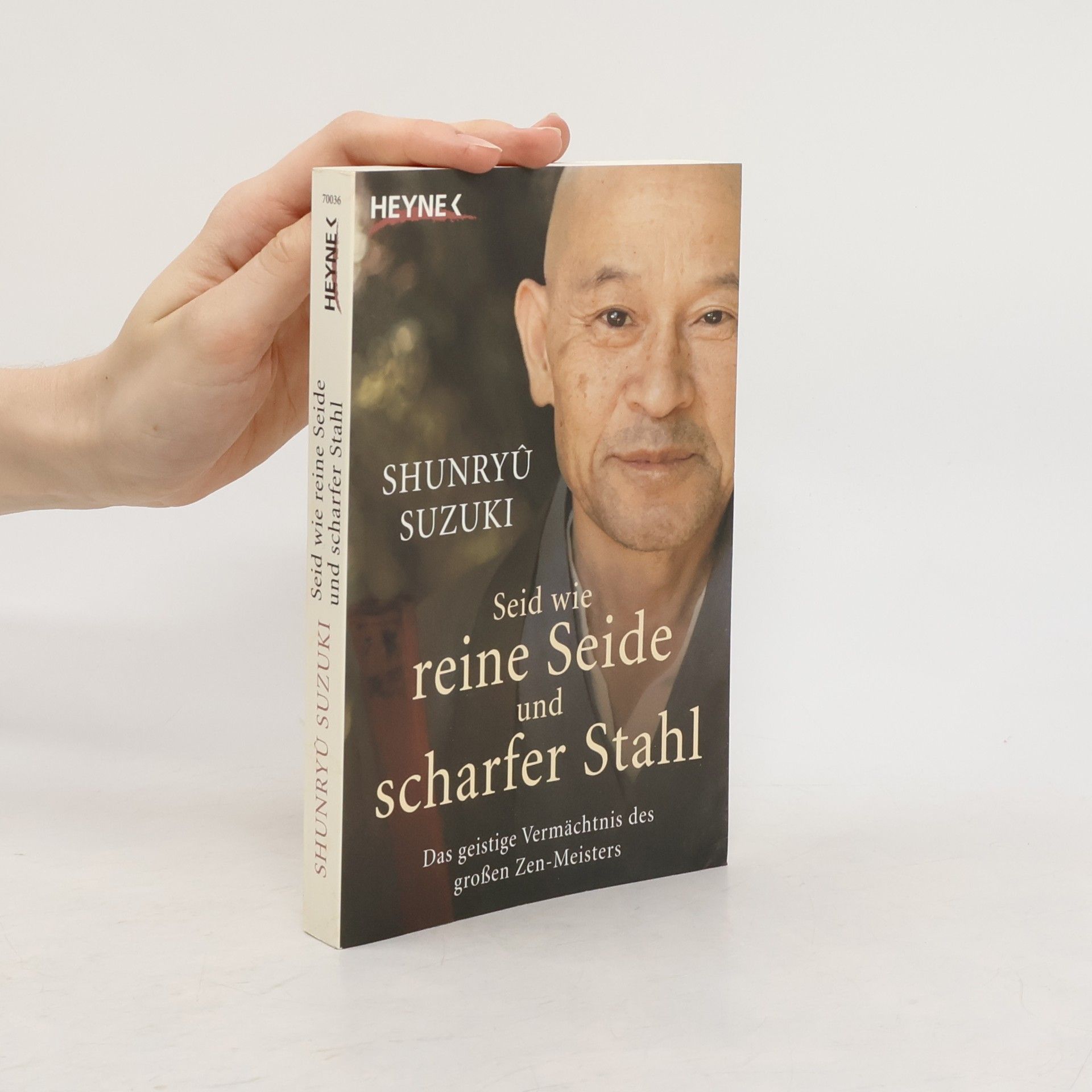 Suzuki Shunryū Seid wie reine Seide und scharfer Stahl
