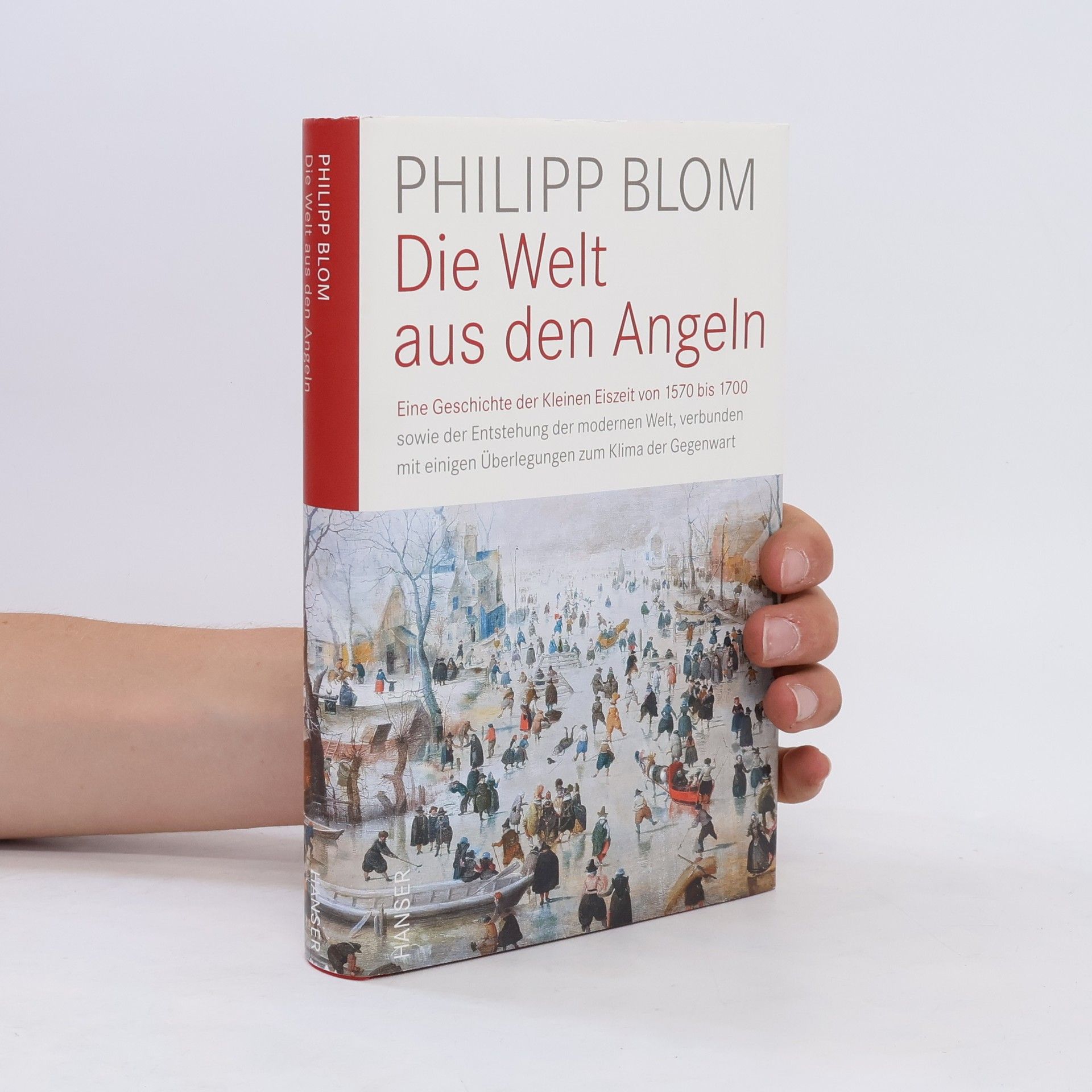 Philipp Blom Die Welt aus den Angeln