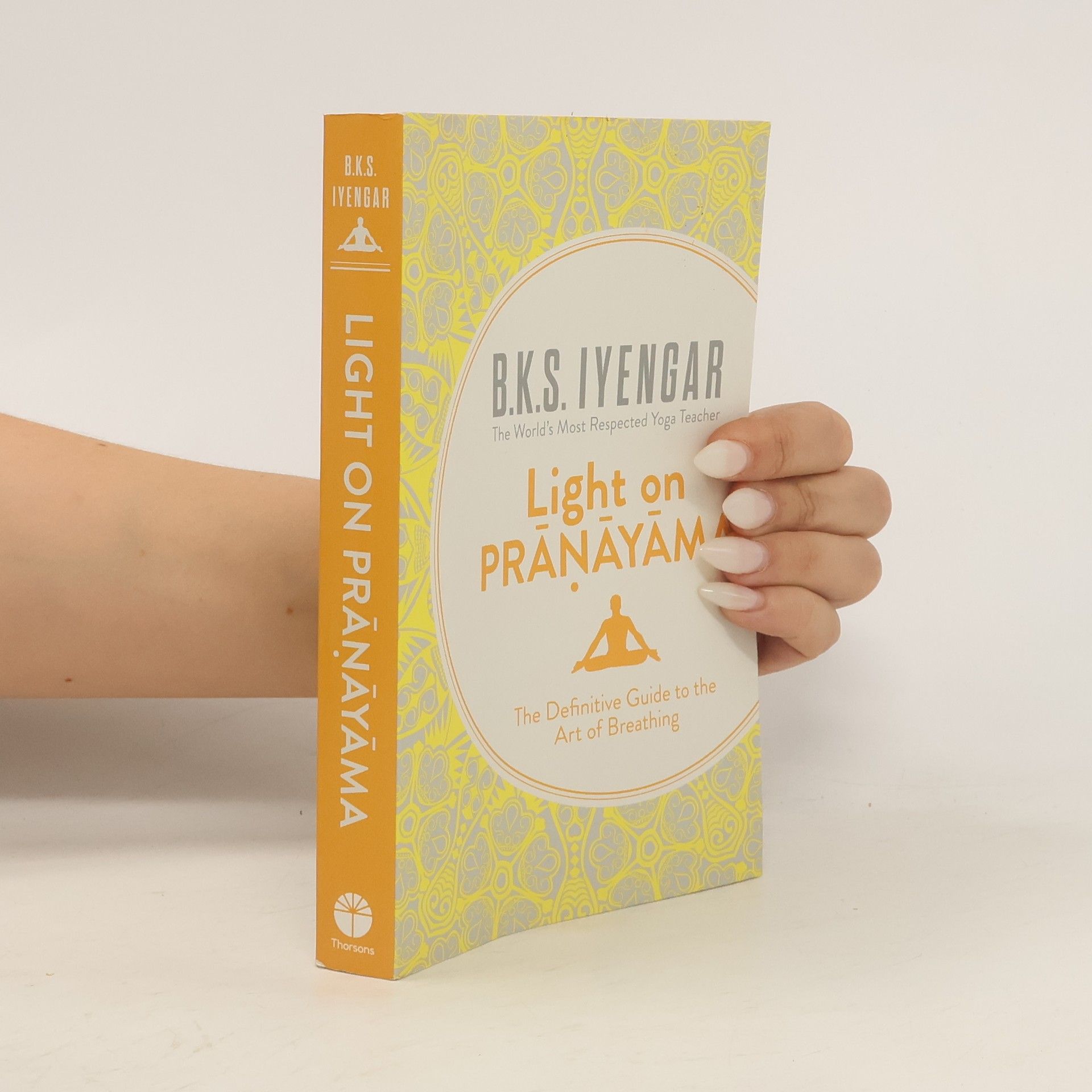 B. K. S. Iyengar Light on Pranayama