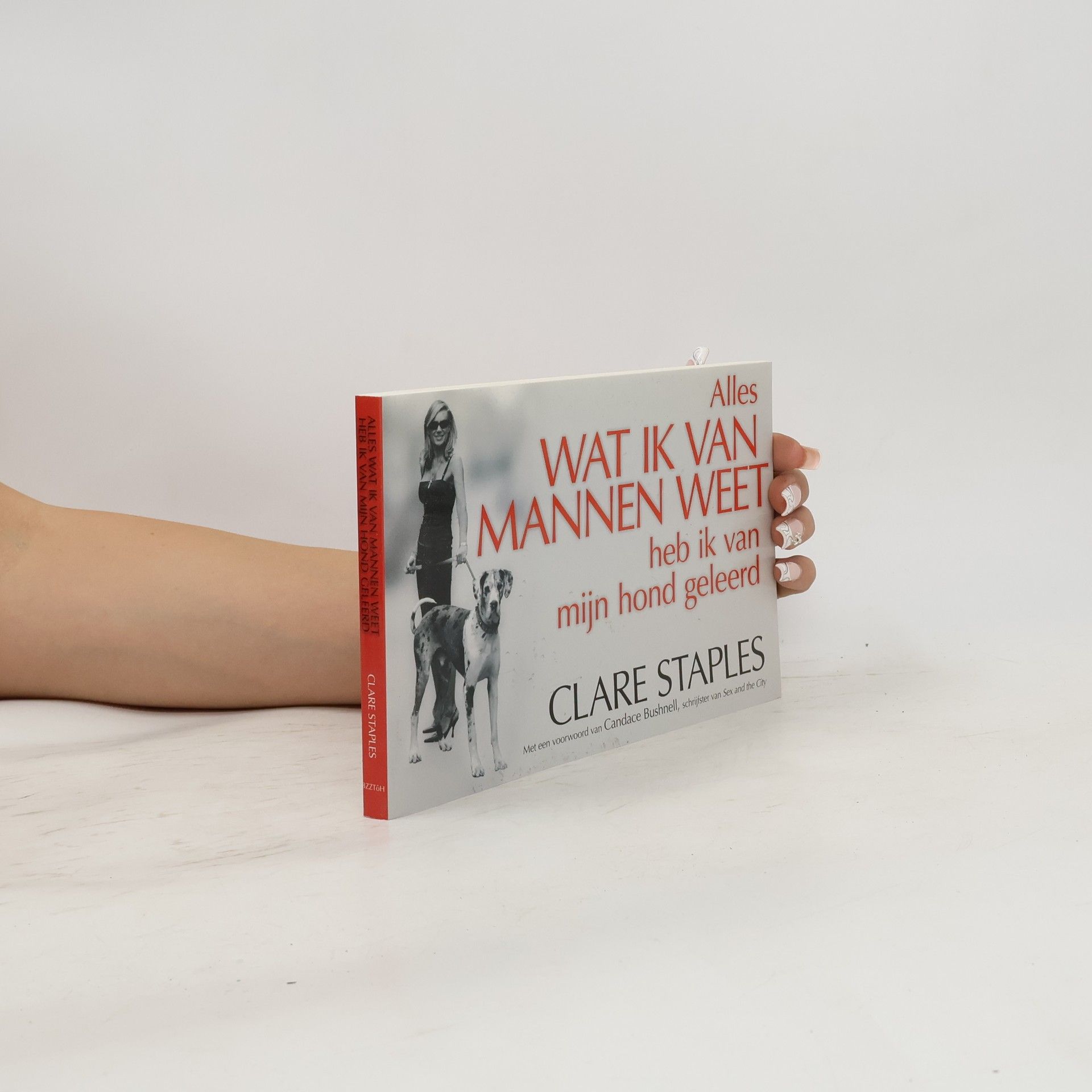 Clare Staples Alles wat ik van mannen weet heb ik van mijn hond geleerd