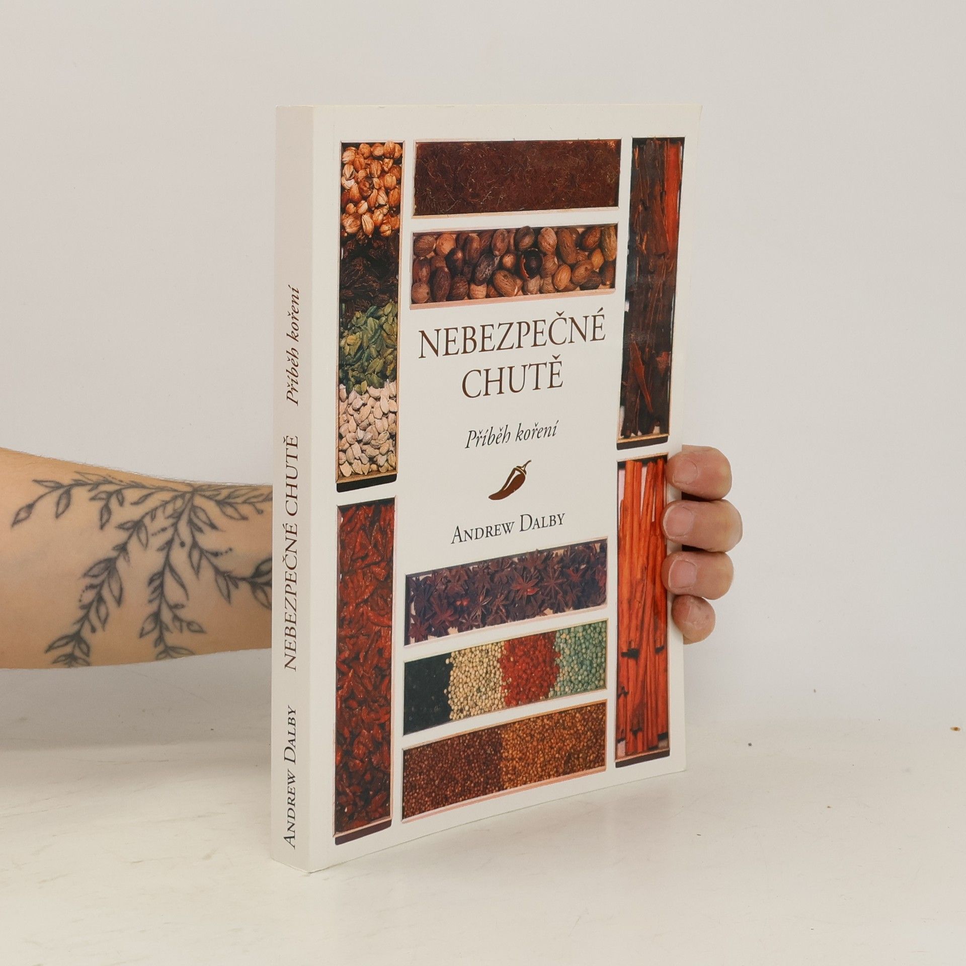 Andrew Dalby Nebezpečné chutě - Příběh koření