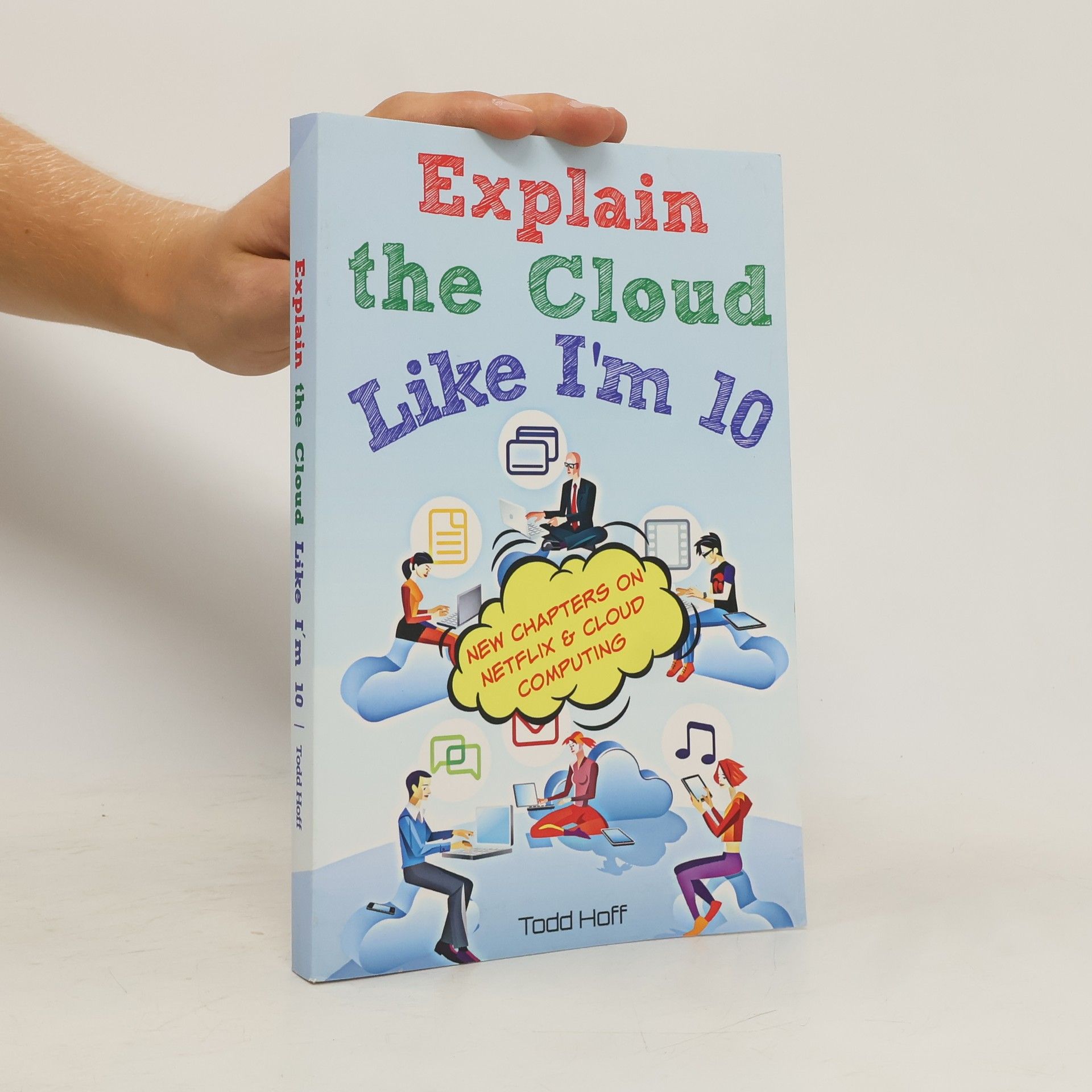 Todd Hoff Explain the Cloud Like I'm 10