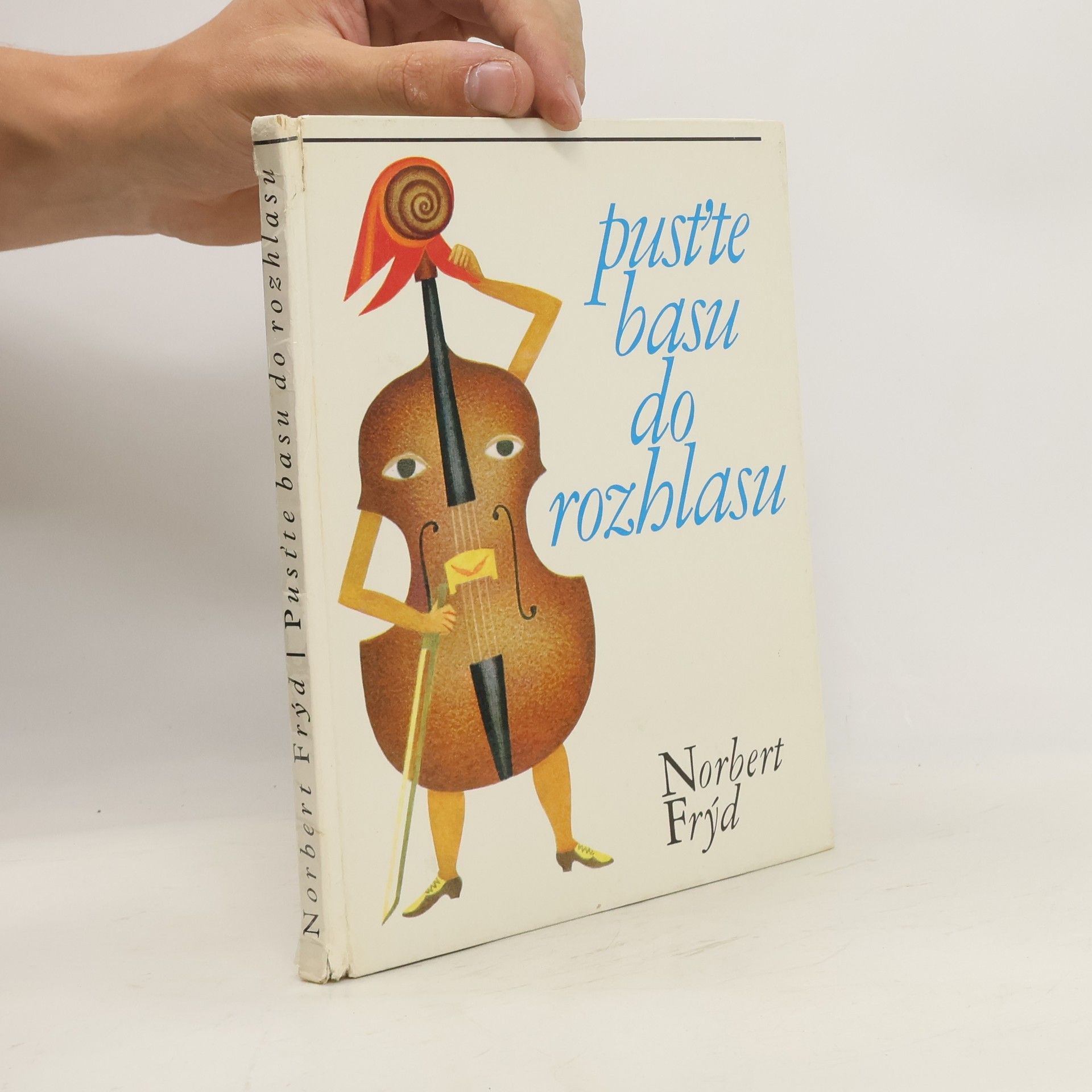 Norbert Frýd Pusťte basu do rozhlasu! A jiné pohádky o nových věcech
