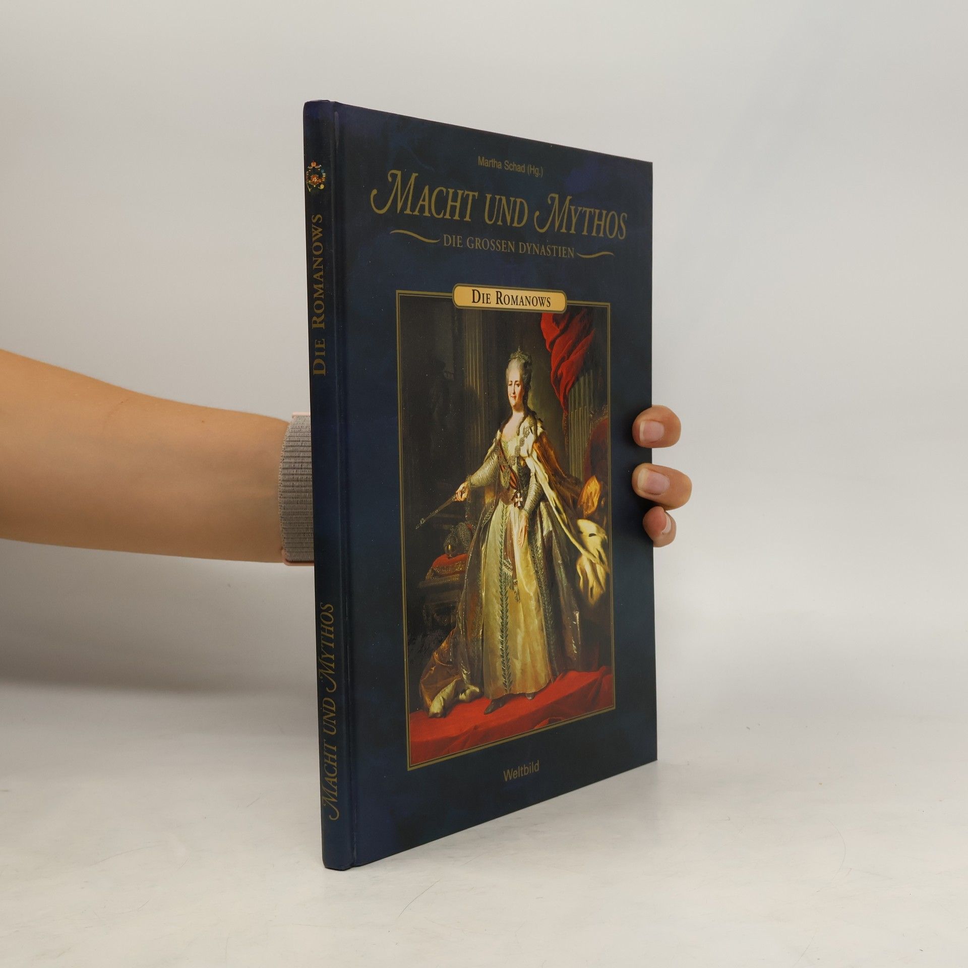 Martha Schad Macht und Mythos. Die Grossen Dynastie. Die Romanows