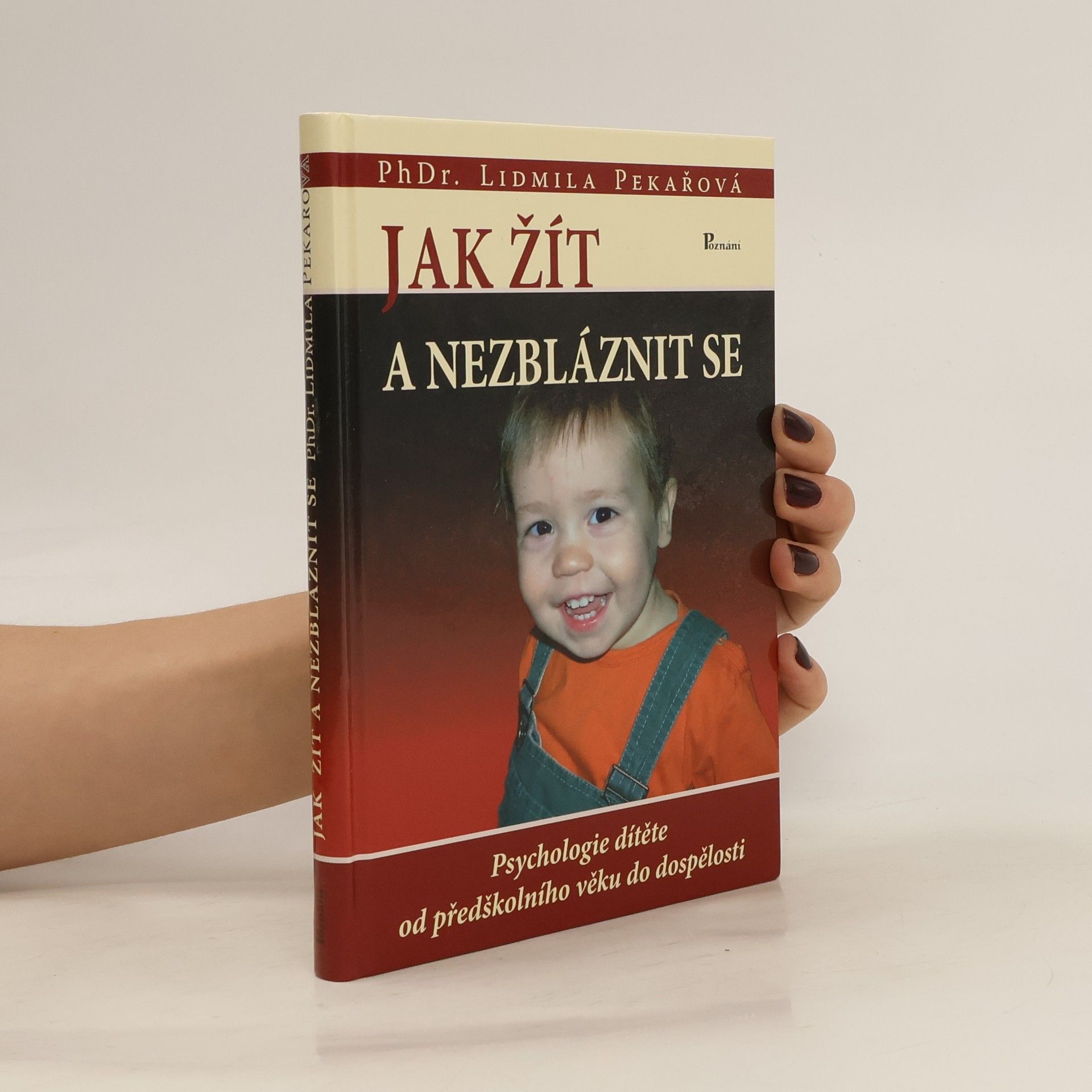 Lidmila Pekařová Jak žít a nezbláznit se