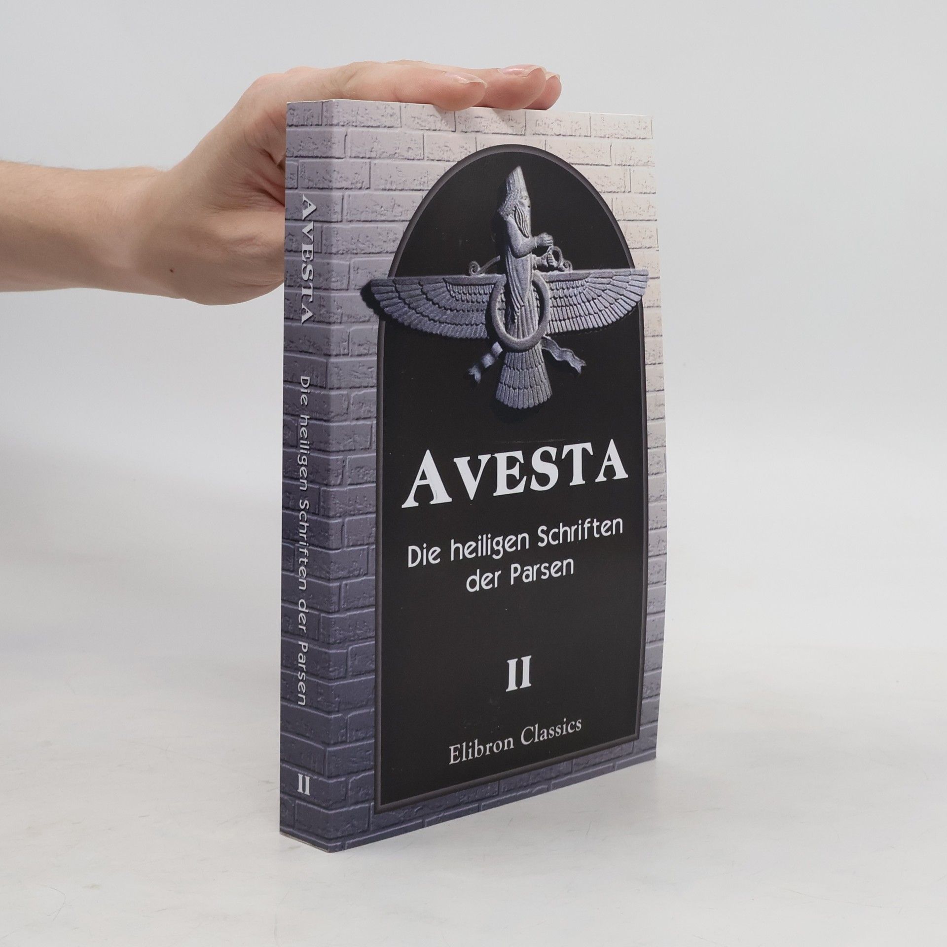 Avesta. Die Heiligen Schriften der Parsen II.