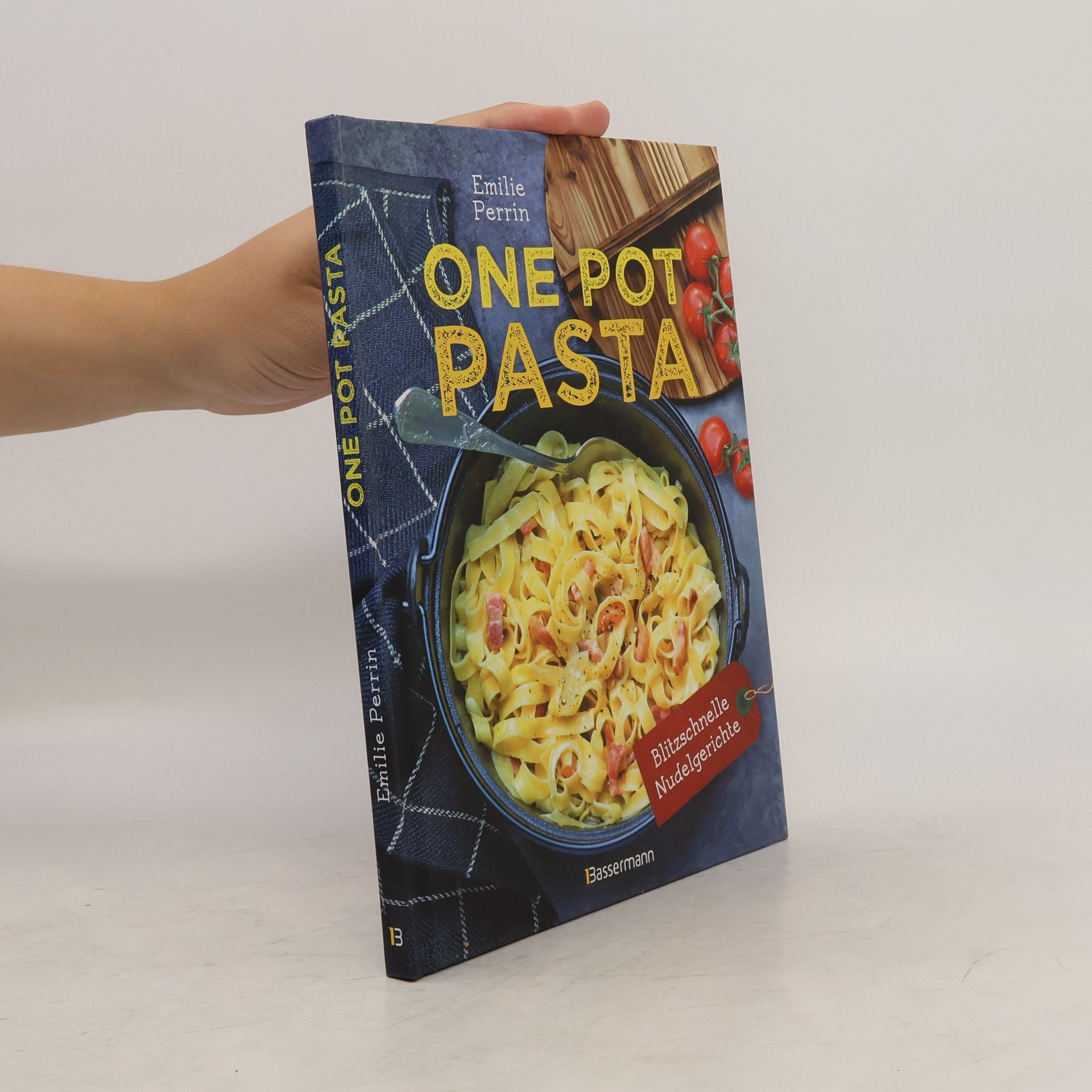 Emilie Perrin One Pot Pasta. 30 blitzschnelle Rezepte für Nudeln & Sauce aus einem Topf