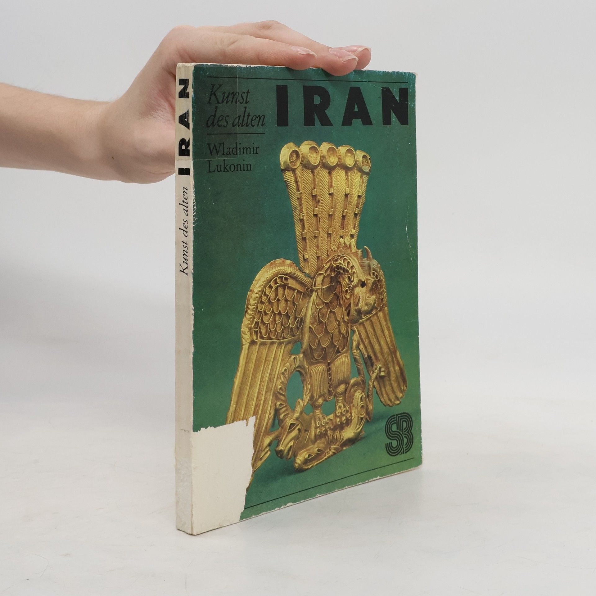 Vladimir Grigorʹevic Lukonin Ruhm und Untergang des alten Iran