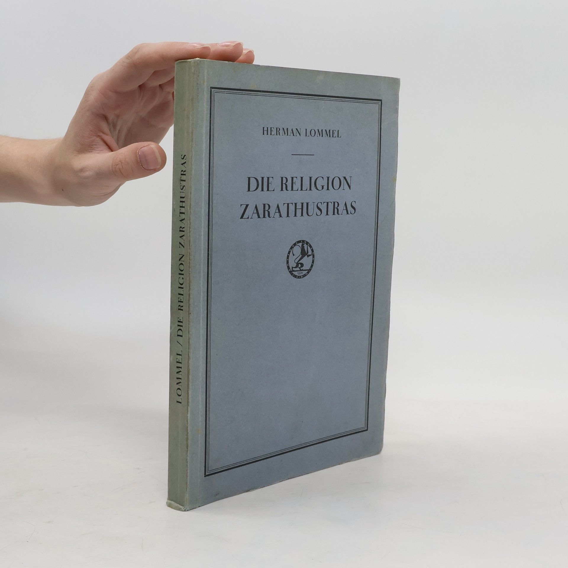 Herman Lommel Die Religion Zarathustras nach dem Awesta dargestellt