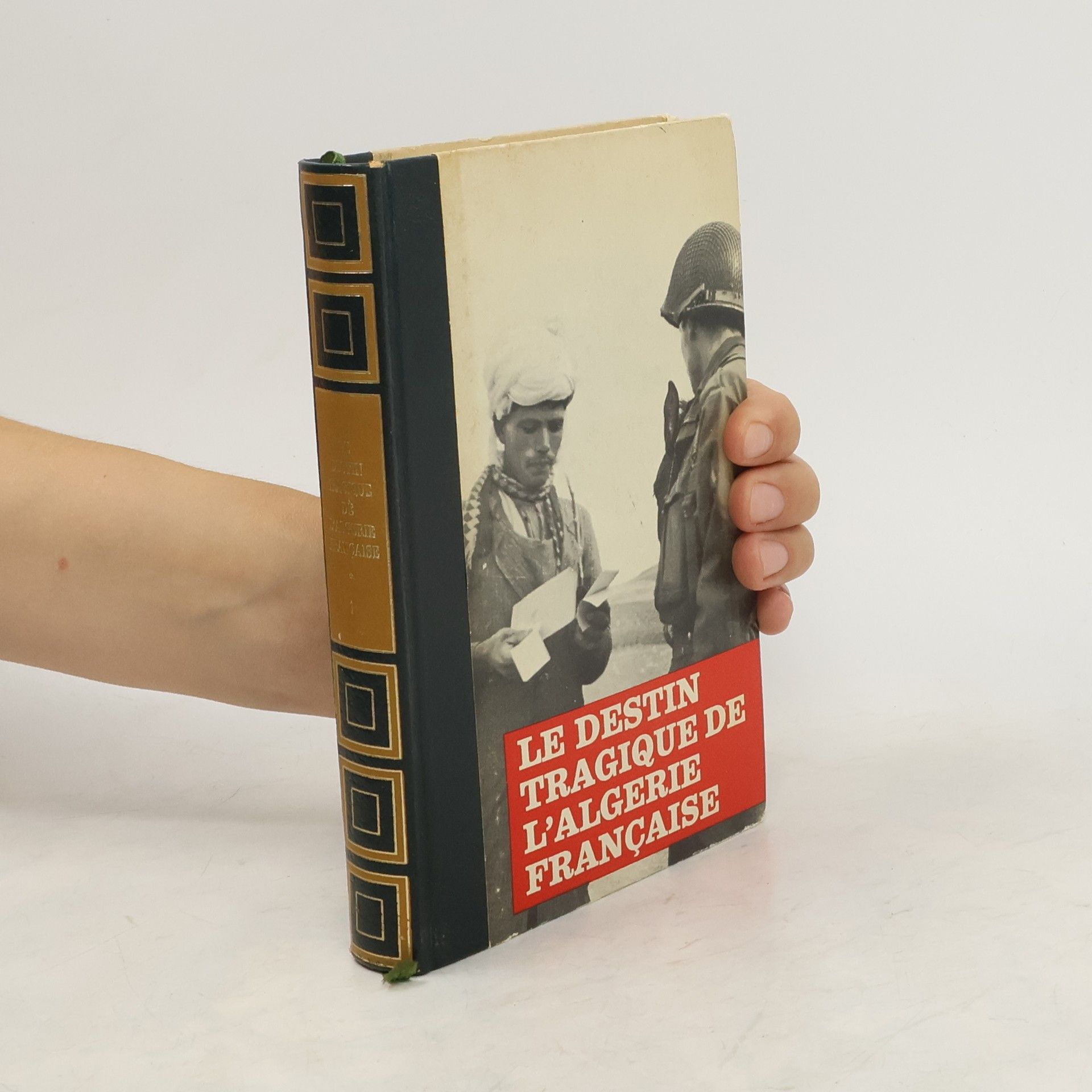 Collectif d'auteurs Le Destin tragique de l'Algerie française 1