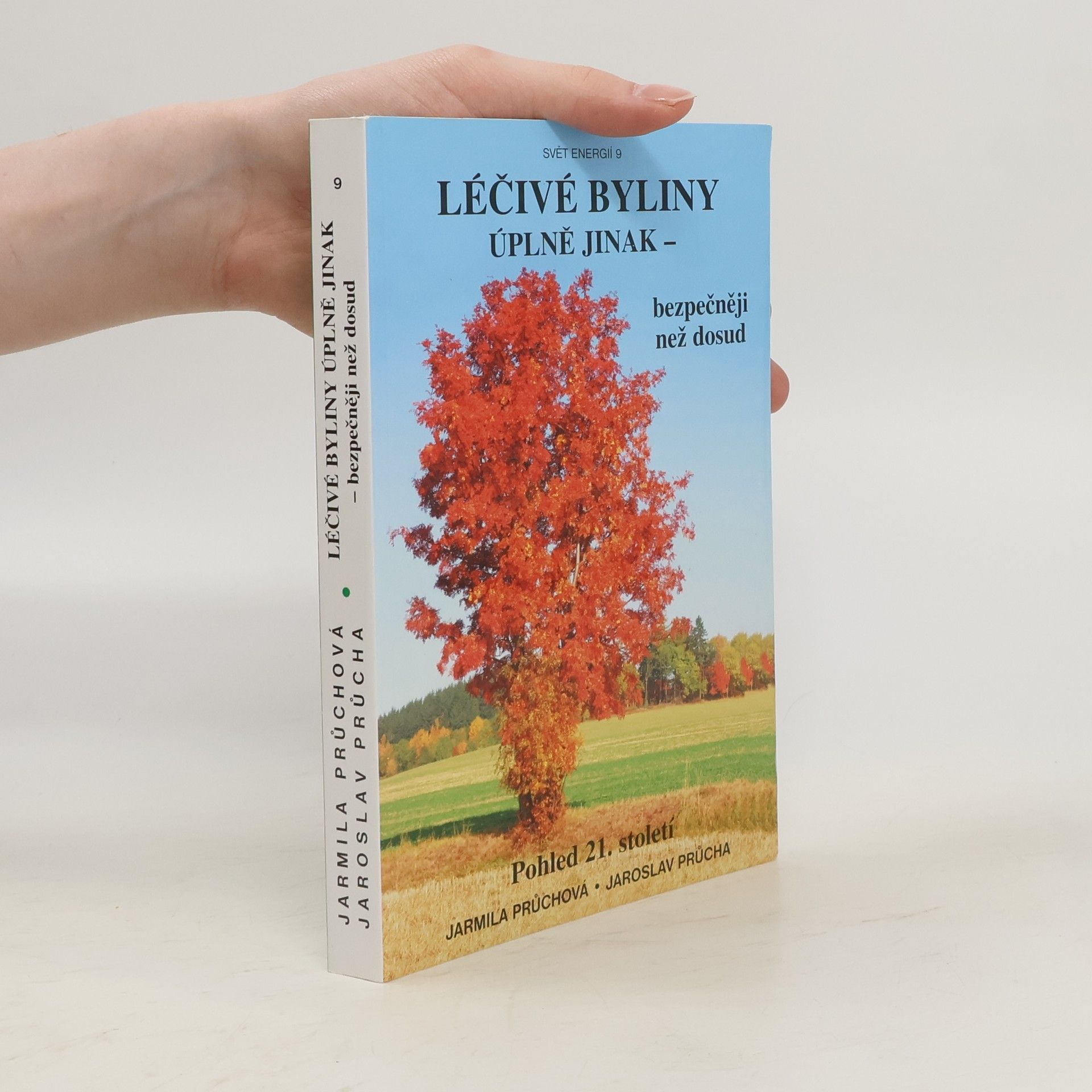 Jarmila Průchová Léčivé byliny úplně jinak - bezpečněji než dosud