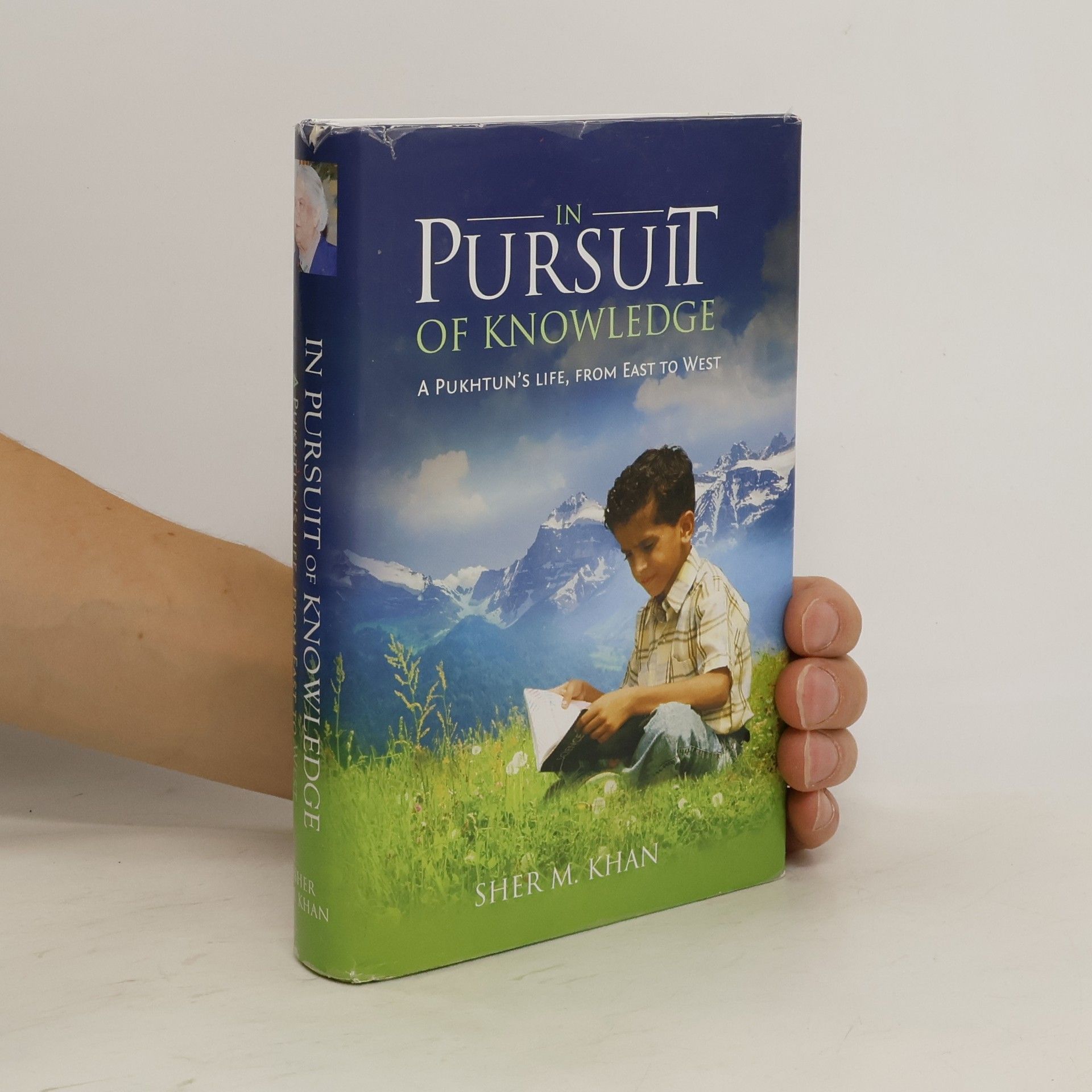 Sher M. Khan In Pursuit of Knowledge: A Pukhtun's life, from East to West
