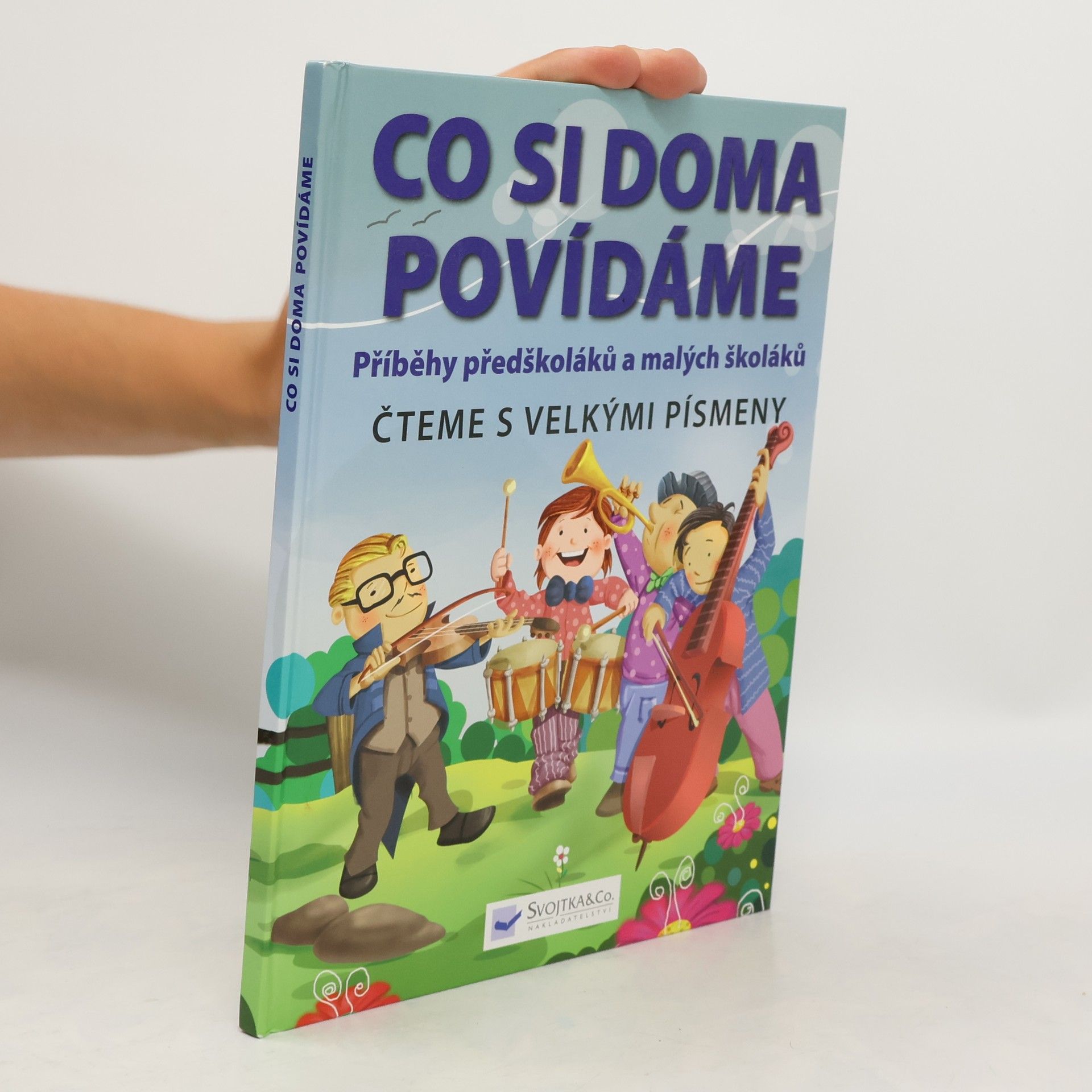 Jiří Dvořák Co si doma povídáme: Příběhy předškoláků a malých školáků : čteme s velkými písmeny