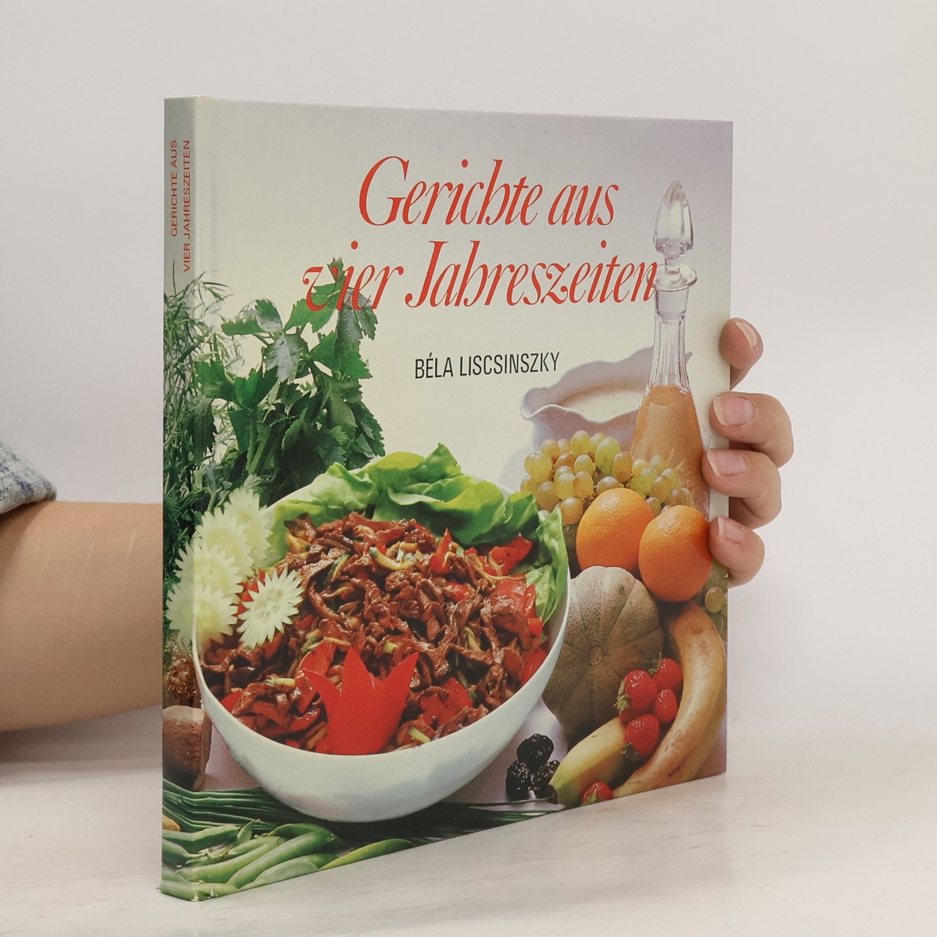 Béla Liscsinszky Gerichte aus vier Jahreszeiten