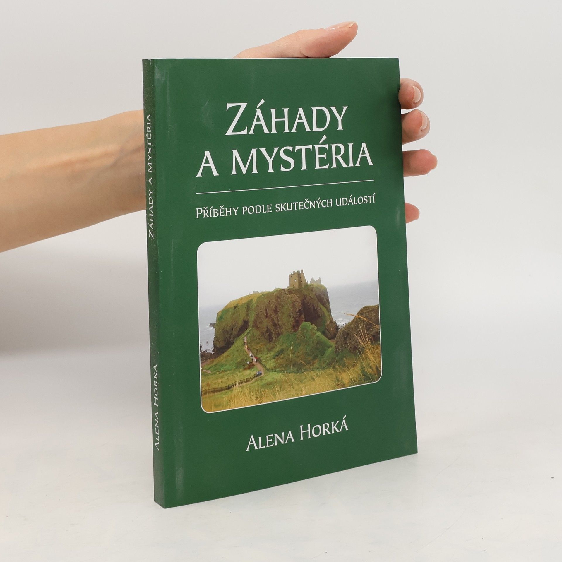 Alena Horká Záhady a mystéria : příběhy podle skutečných událostí