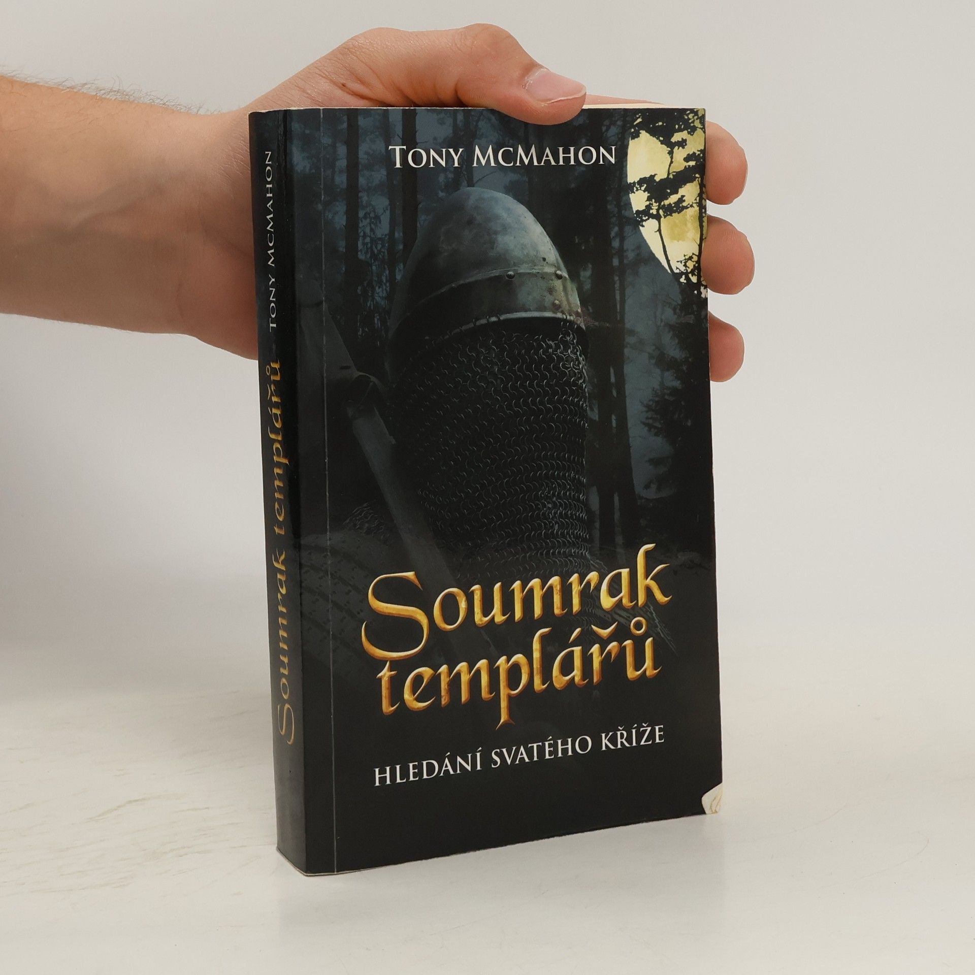 Tony McMahon Soumrak templářů. Hledání Svatého kříže