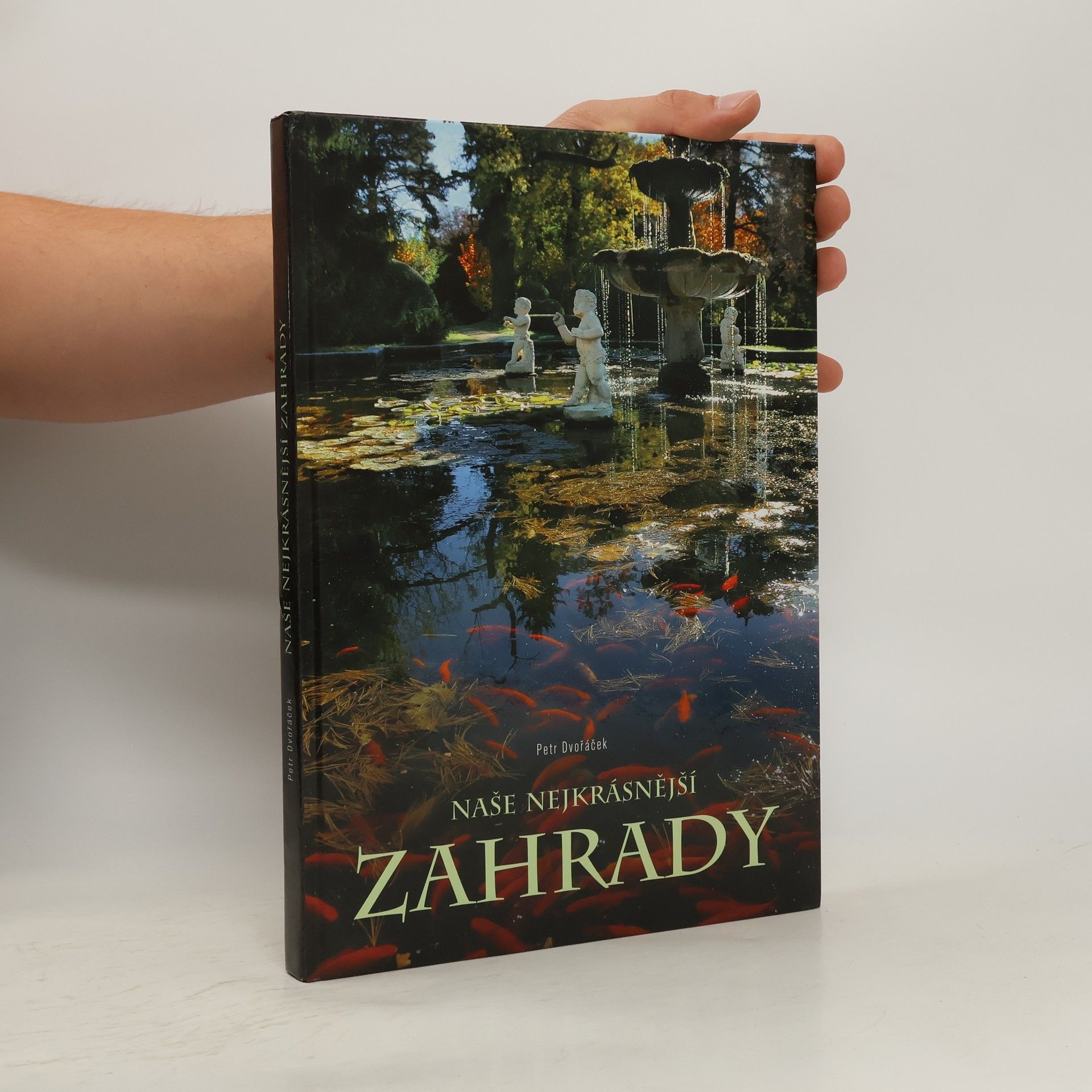 Petr Dvořáček Naše nejkrásnější historické zahrady