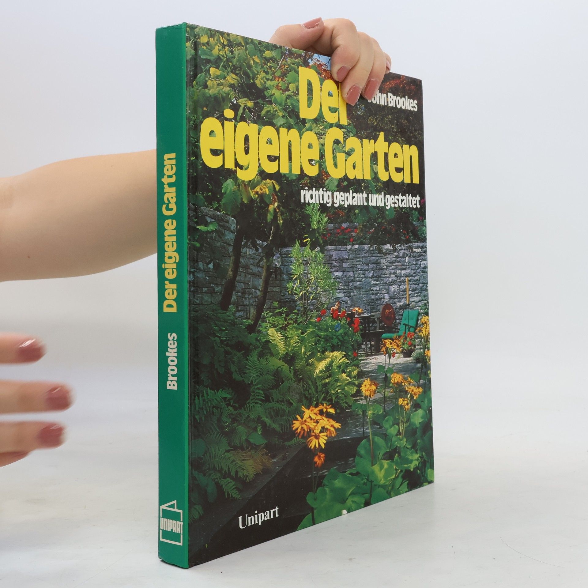 John Brookes Der eigene Garten richtig geplant und gestaltet