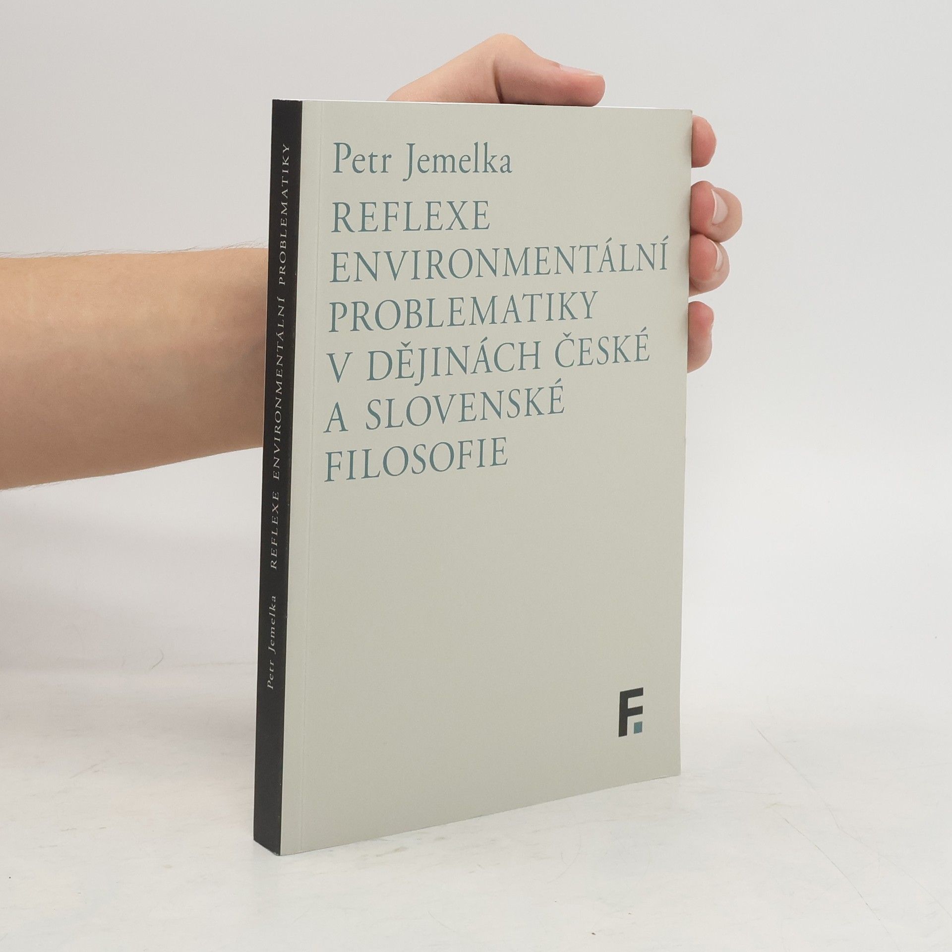 Petr Jemelka Reflexe environmentální problematiky v dějinách české a slovenské filosofie