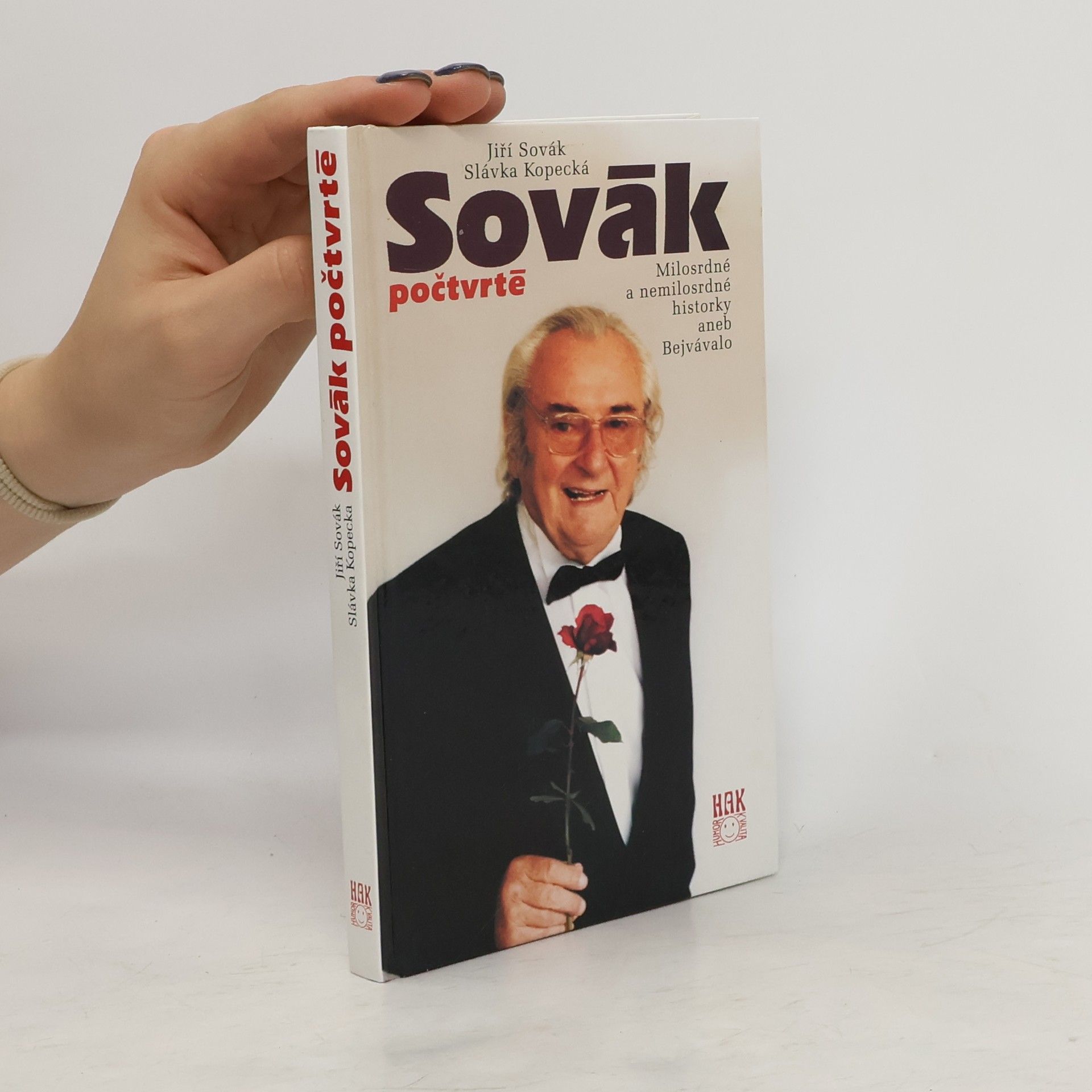 Jiří Sovák Sovák počtvrté : milosrdné a nemilosrdné historky aneb Bejvávalo