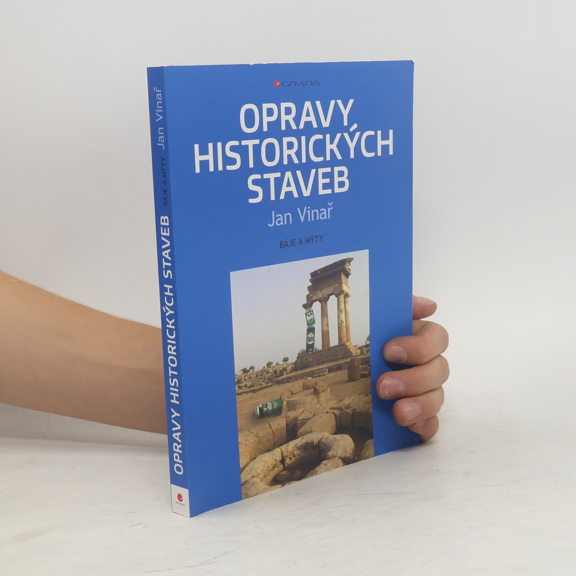 Jan Vinař Opravy historických staveb - Báje a mýty