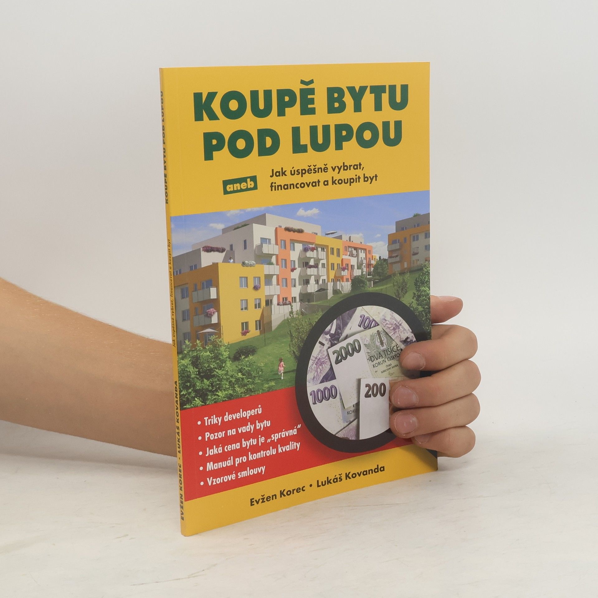 Evžen Korec Koupě bytu pod lupou aneb Jak úspěšně vybrat, financovat a koupit byt