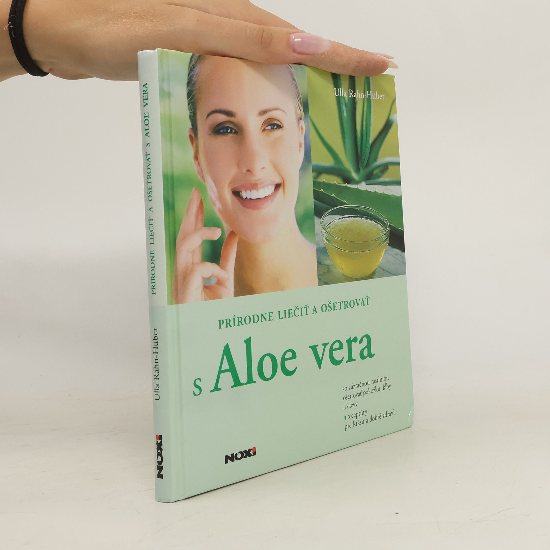 . Ulla Rahn Huber prel. Drahoslava Blažejová Prírodne liečiť a ošetrovať s Aloe vera
