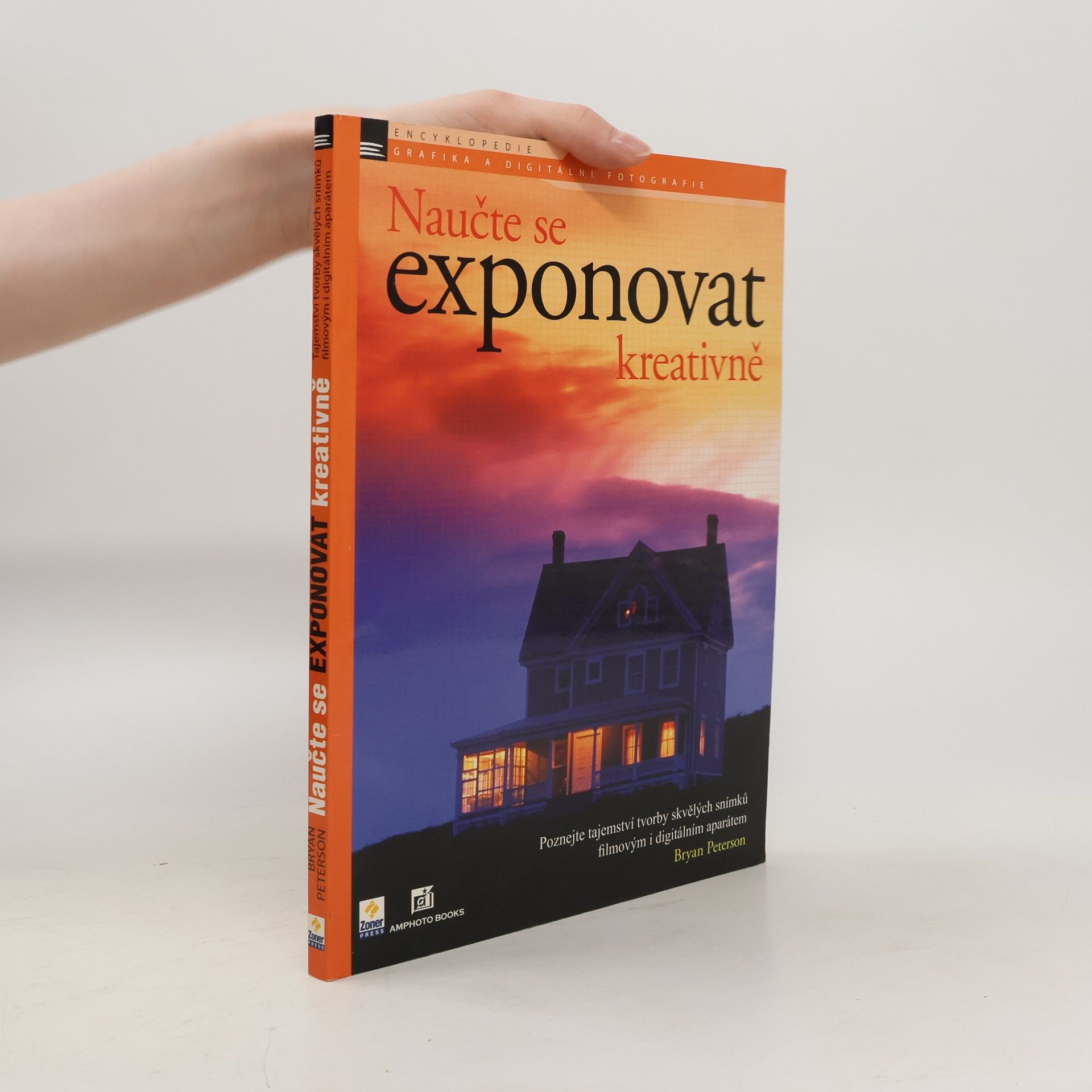 Bryan Peterson Naučte se exponovat kreativně