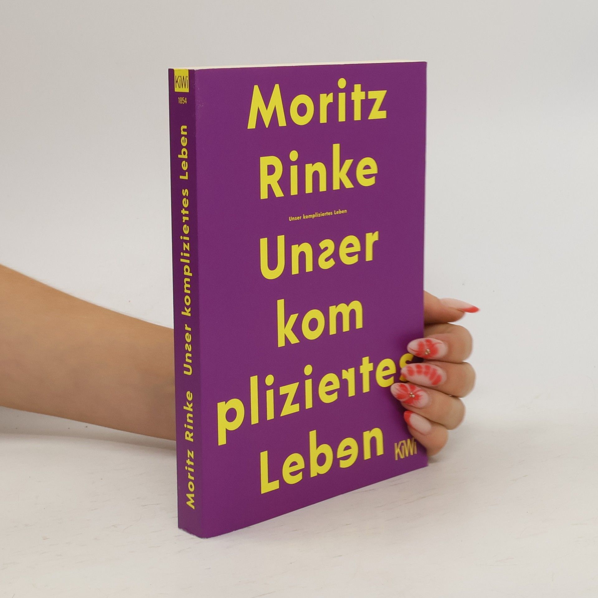 Moritz Rinke Unser kompliziertes Leben