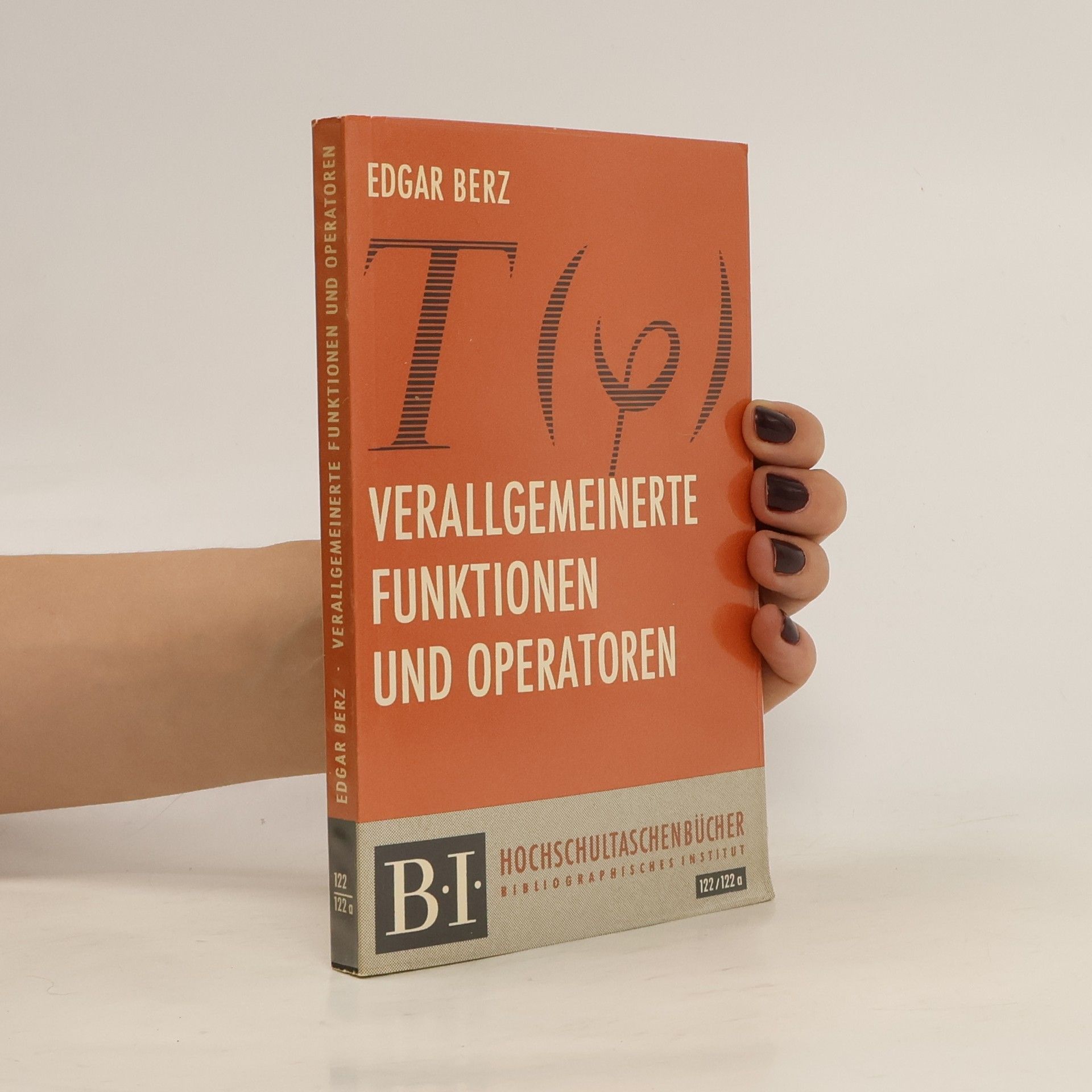 Edgar Berz Verallgemeinerte Funktionen und Operatoren