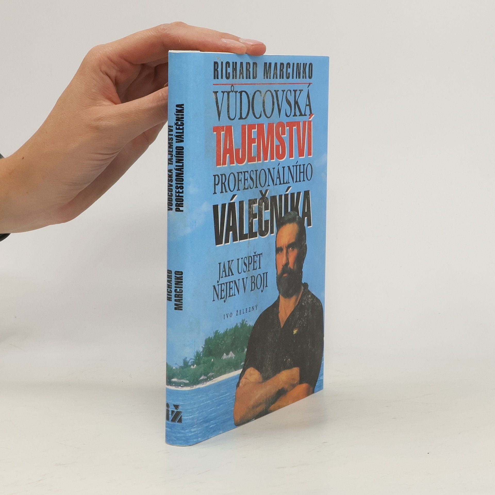 Richard Marcinko Vůdcovská tajemství profesionálního válečníka. Jak uspět nejen v boji