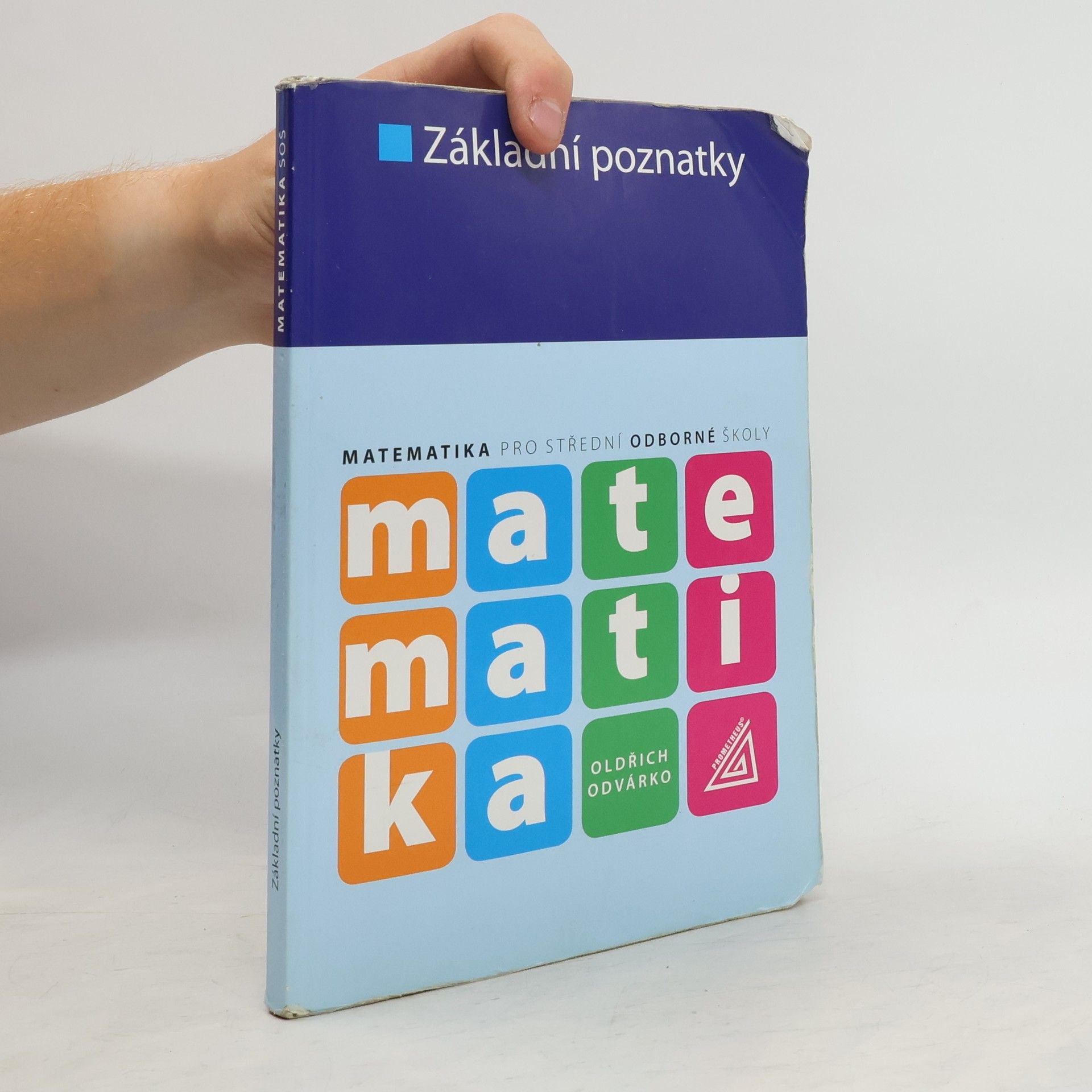 Oldřich Odvárko Matematika pro střední odborné školy. Základní poznatky