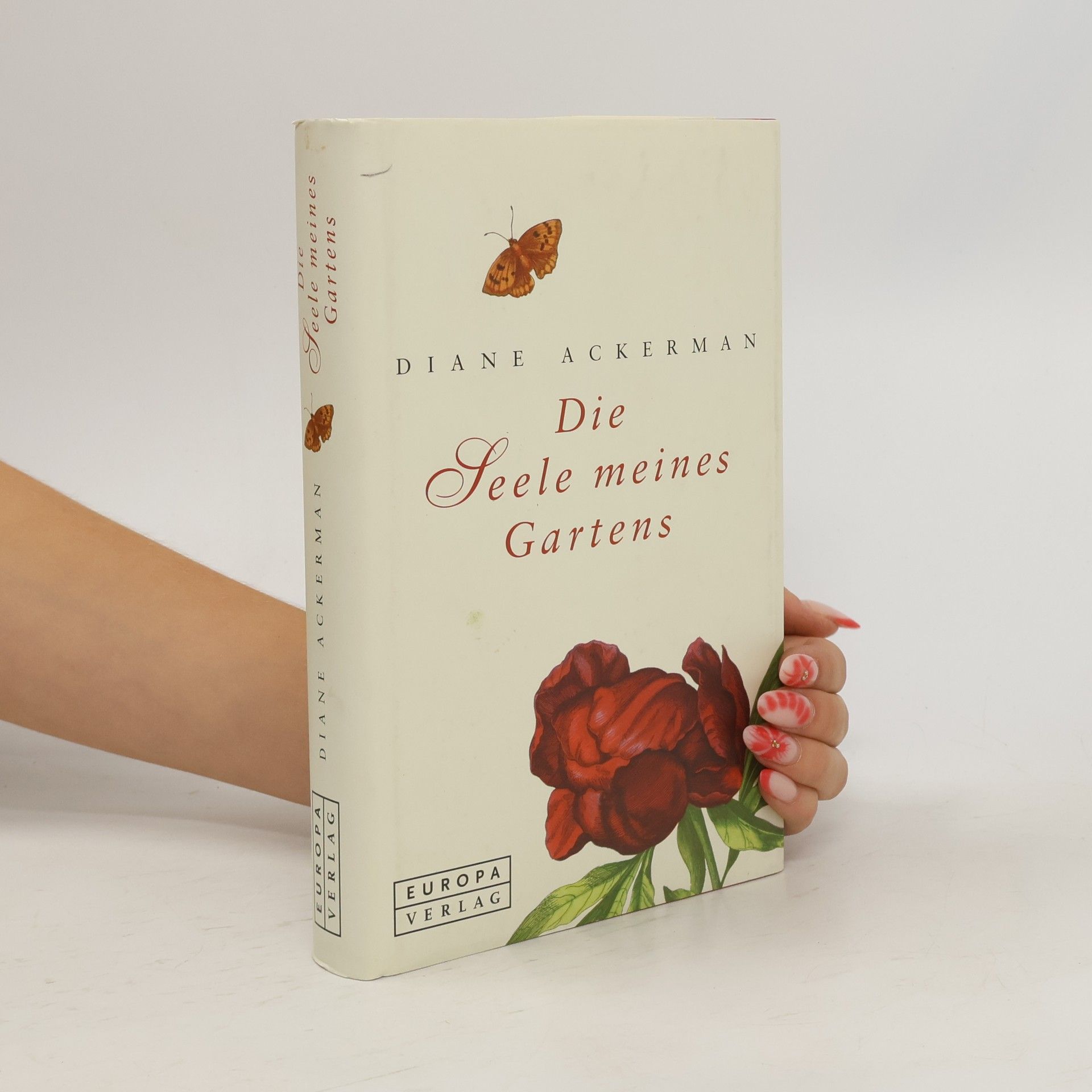 Diane Ackerman Die Seele meines Gartens