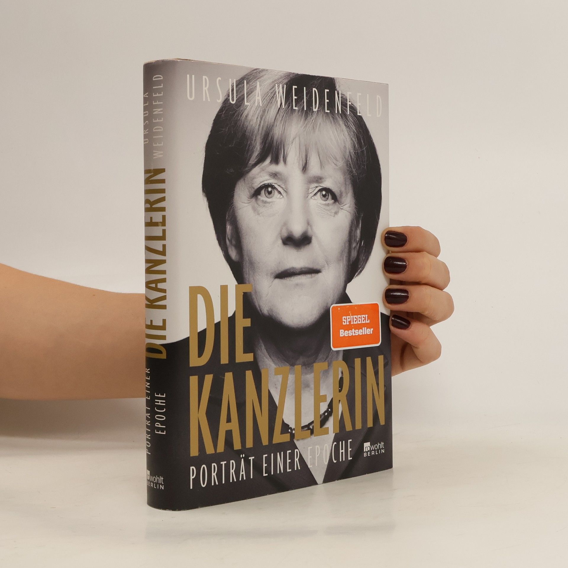 Ursula Weidenfeld Die Kanzlerin : Porträt einer Epoche