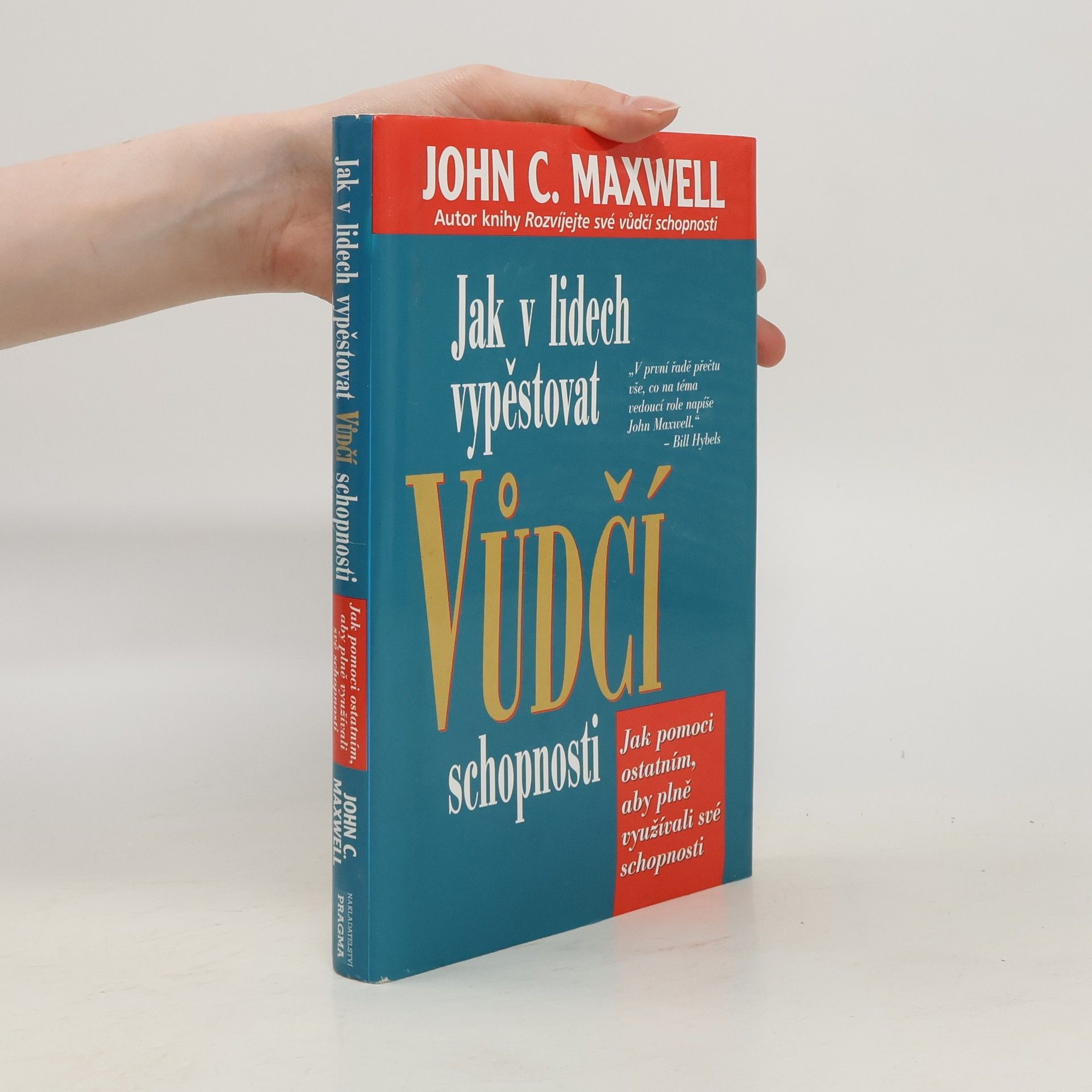 John C. Maxwell Jak v lidech vypěstovat vůdčí schopnosti