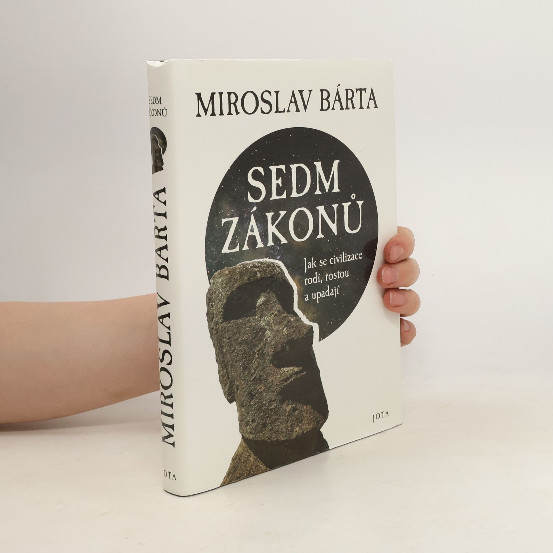 Miroslav Barta Sedm zákonů: Jak civilizace vznikají, dosahují vrcholu a upadají