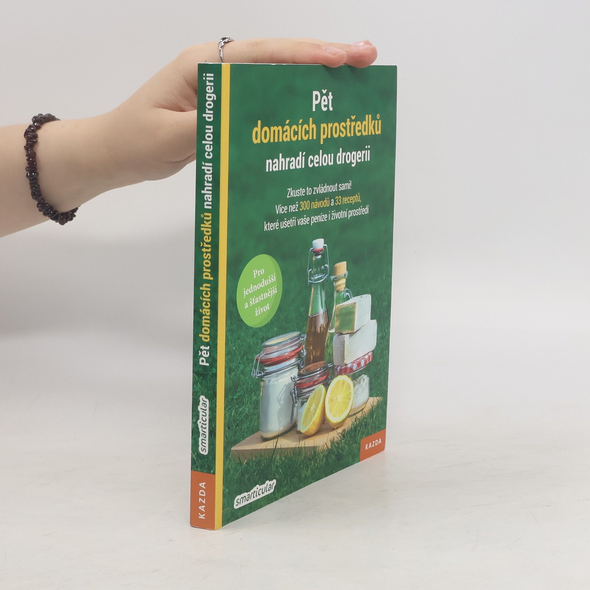 Monika Řezníčková Pět domácích prostředků nahradí celou drogerii: Zkuste to zvládnout sami! : více než 300 návodů a 33 receptů, které ušetří vaše peníze i životní prostředí