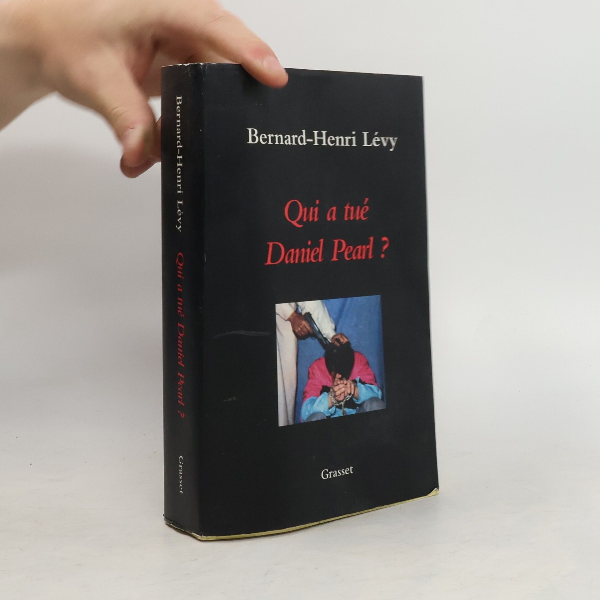 Bernard-Henri Lévy Qui a tué Daniel Pearl?