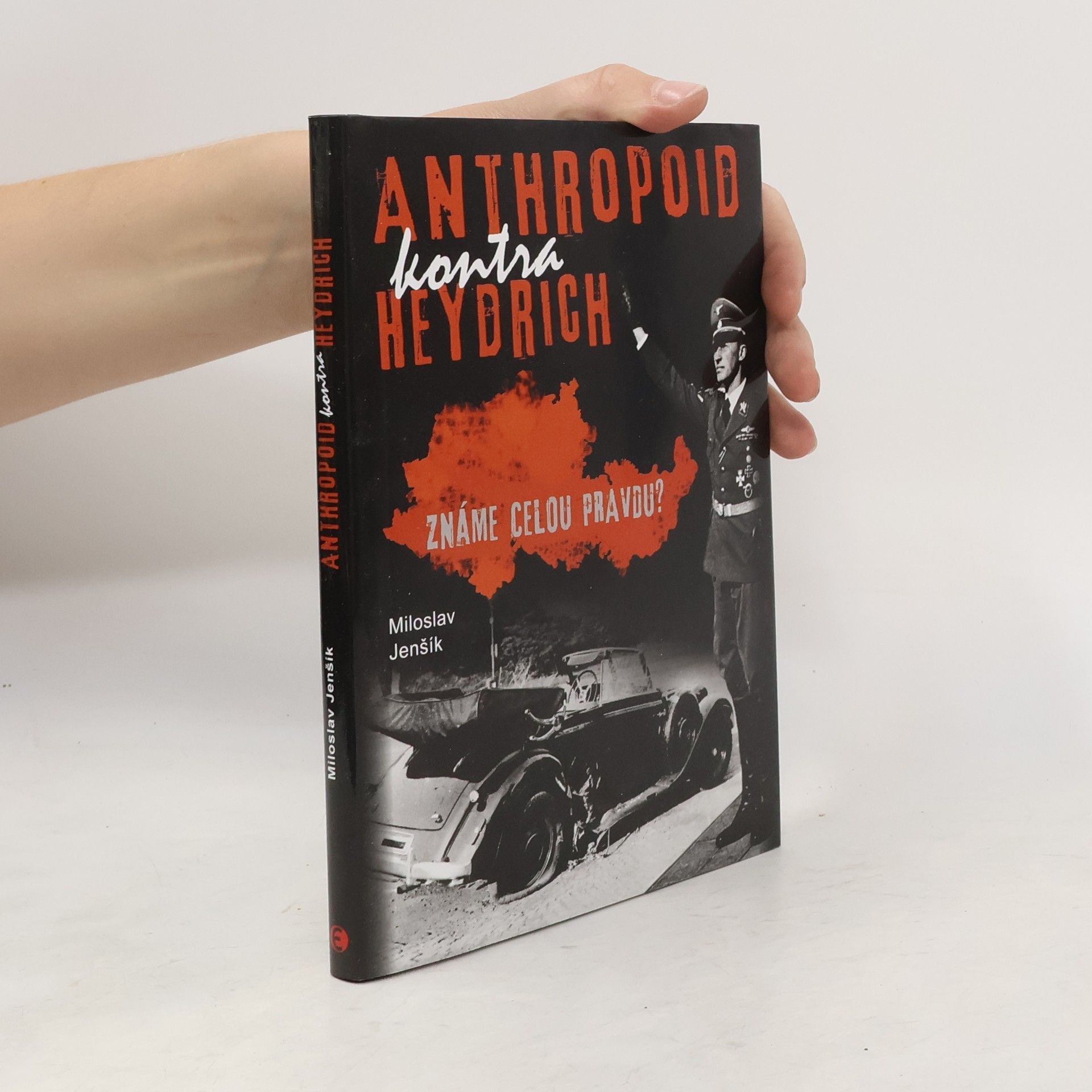 Miloslav Jenšík Anthropoid kontra Heydrich: Známe celou pravdu?