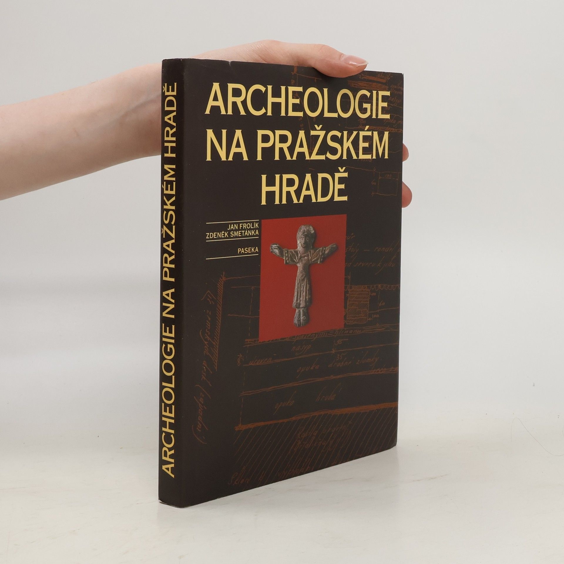 Jan Frolík Archeologie na Pražském hradě