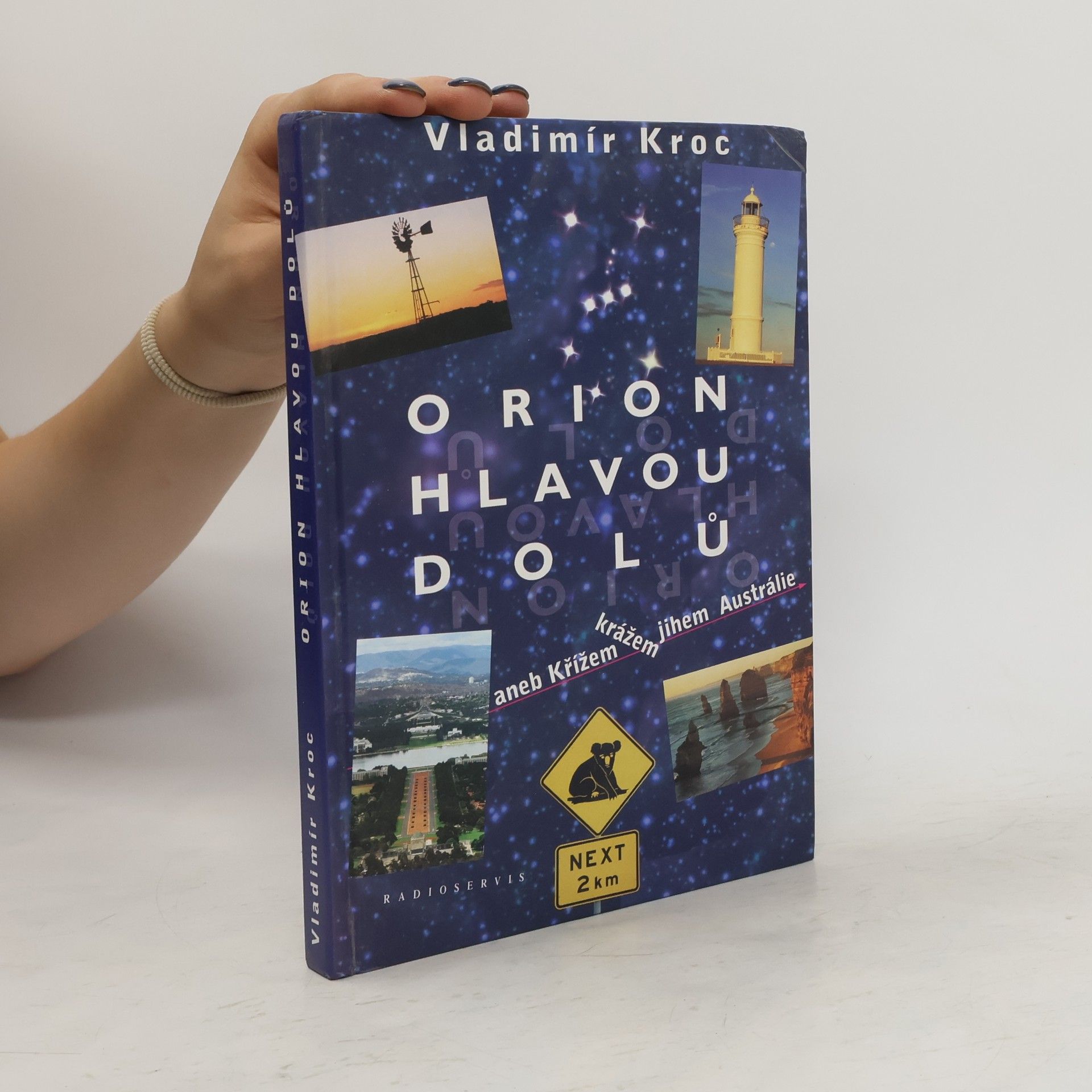 Vladimír Kroc Orion hlavou dolů aneb Křížem krážem jihem Austrálie