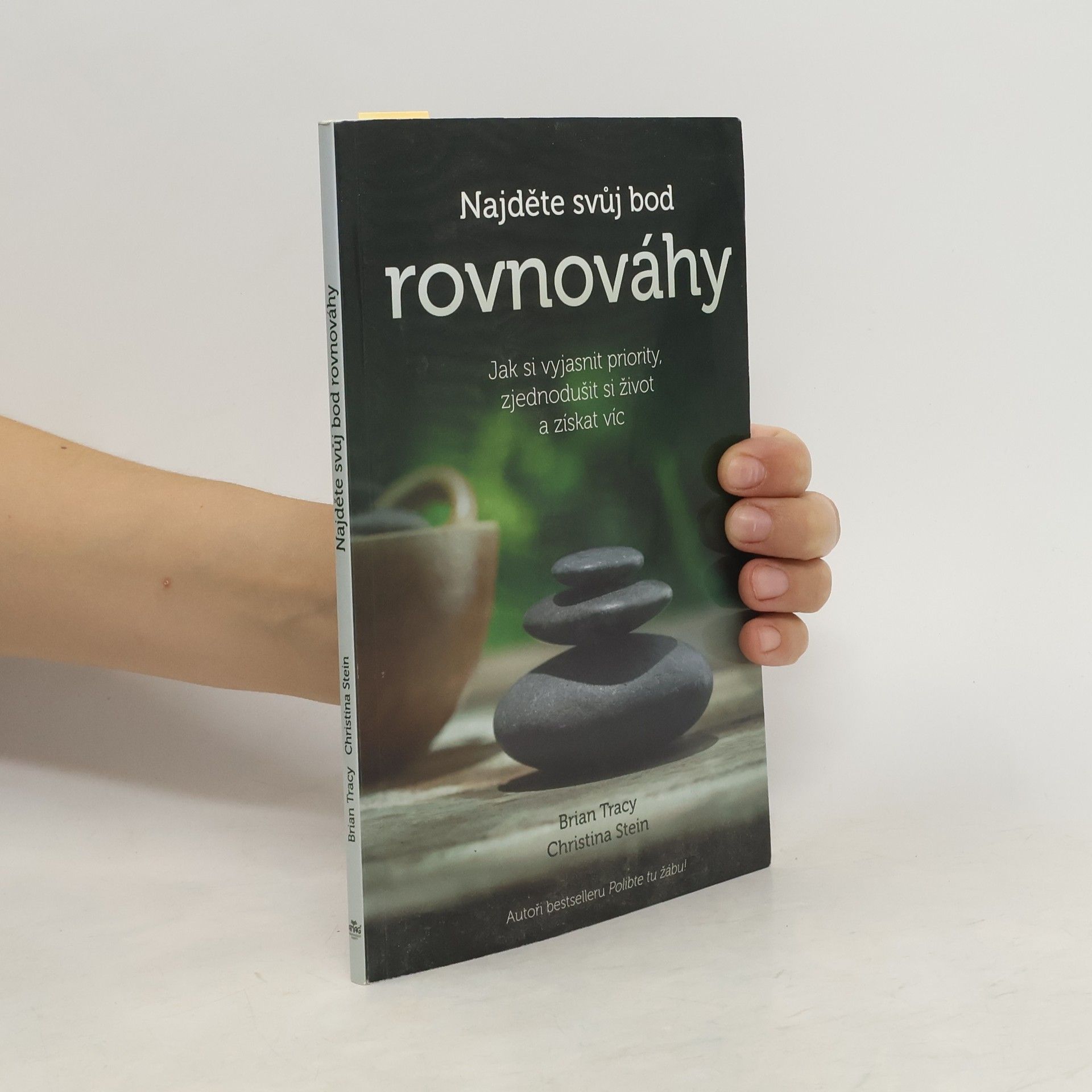 Najděte svůj bod rovnováhy. Jak si vyjasnit priority, zjednodušit si život a získat víc