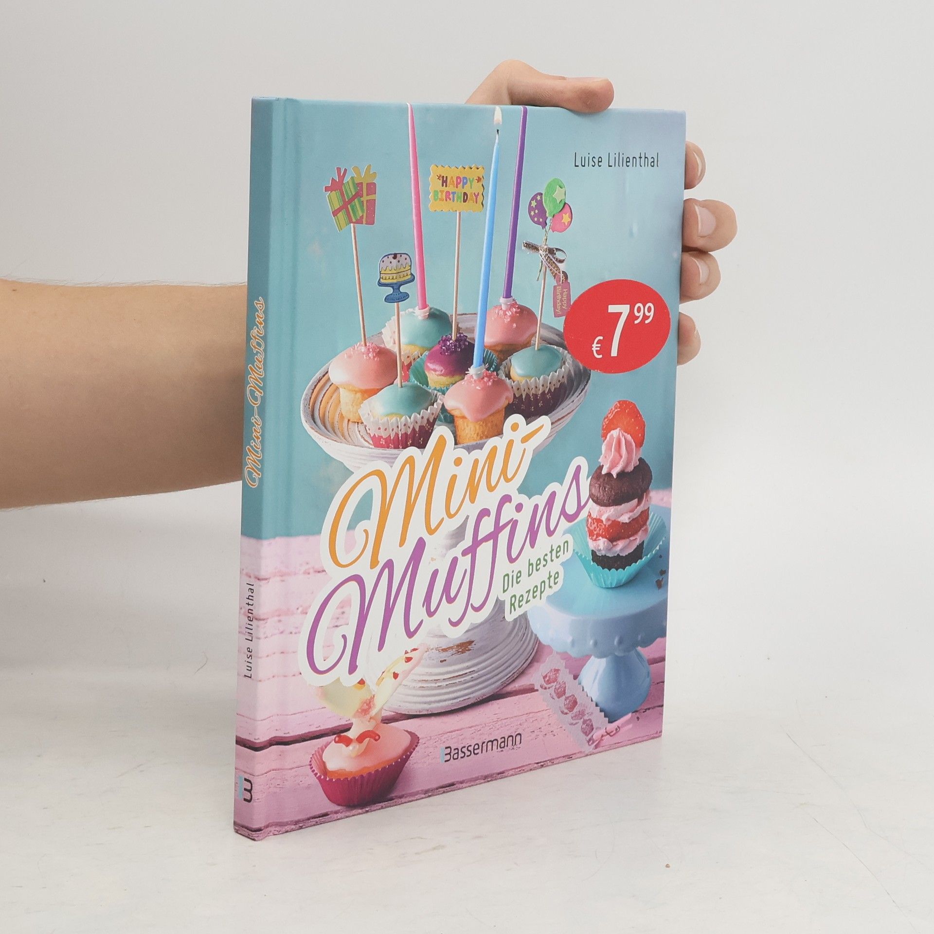 Mini-Muffins - Die besten Rezepte. Schnelle Backrezepte für süße und herzhafte kleine Kuchen