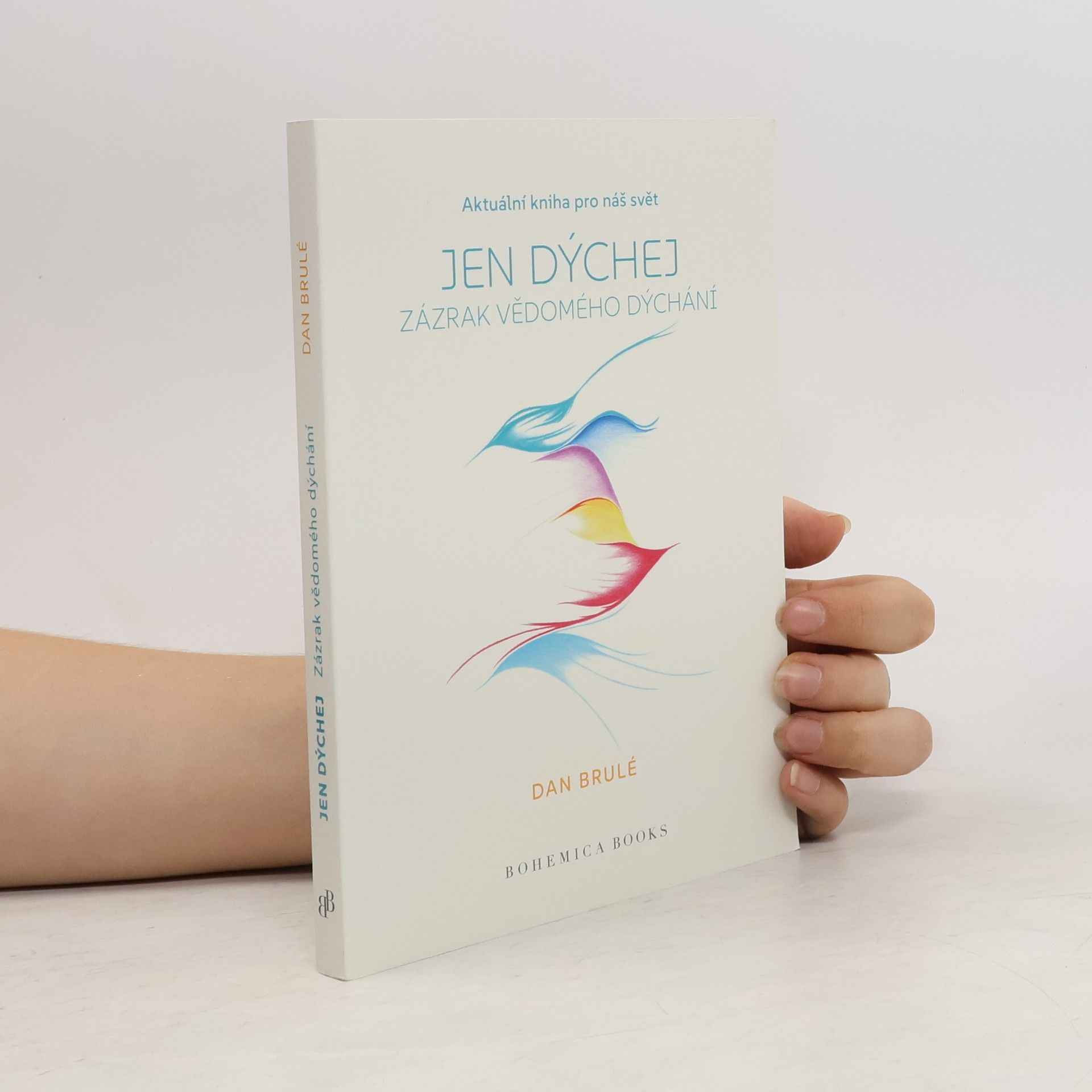 Daniel Brulé Jen dýchej : zázrak vědomého dýchání