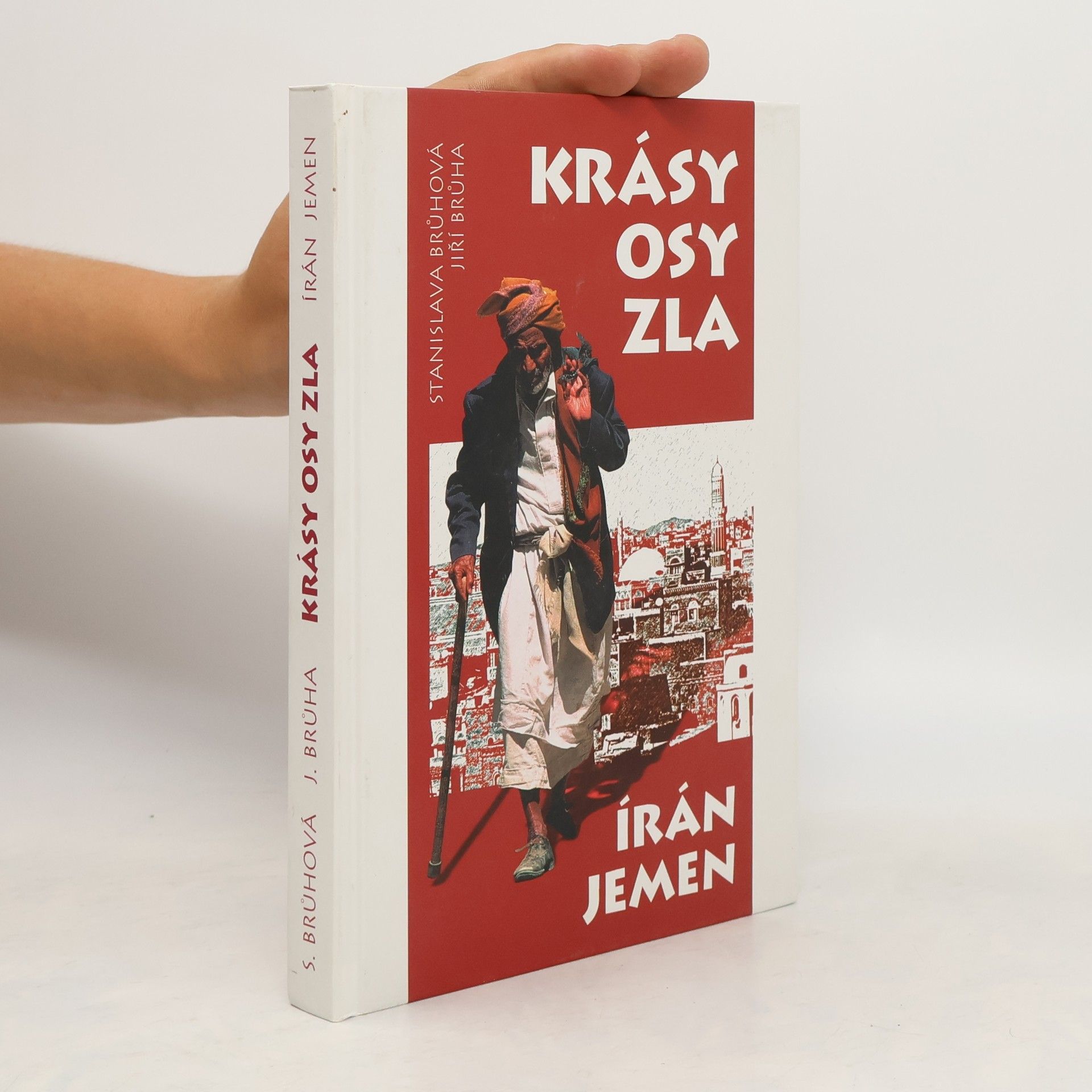 Stanislava Brůhová Krásy osy zla : Írán a Jemen