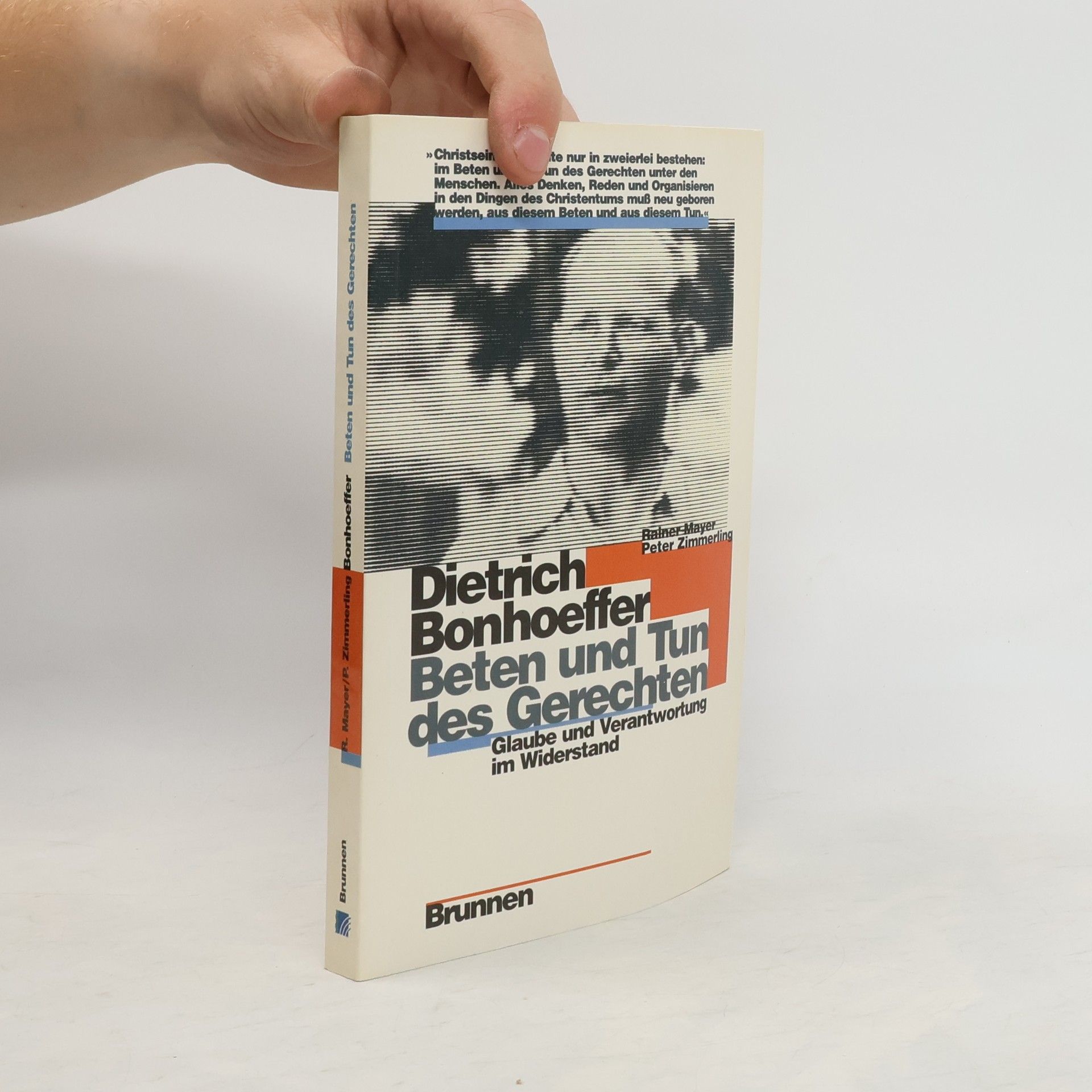 Rainer Mayer Dietrich Bonhoeffer: Beten und Tun des Gerechten