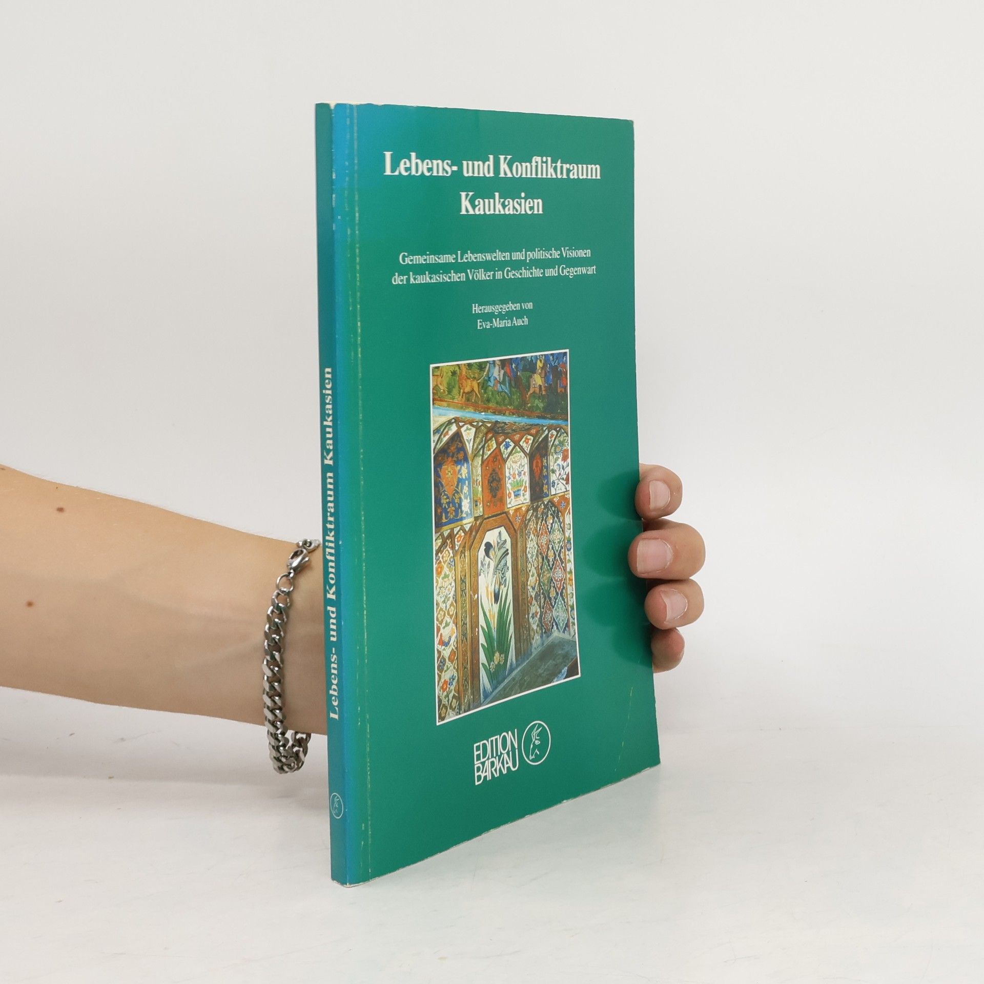 Eva Maria Auch Lebens- und Konfliktraum Kaukasien