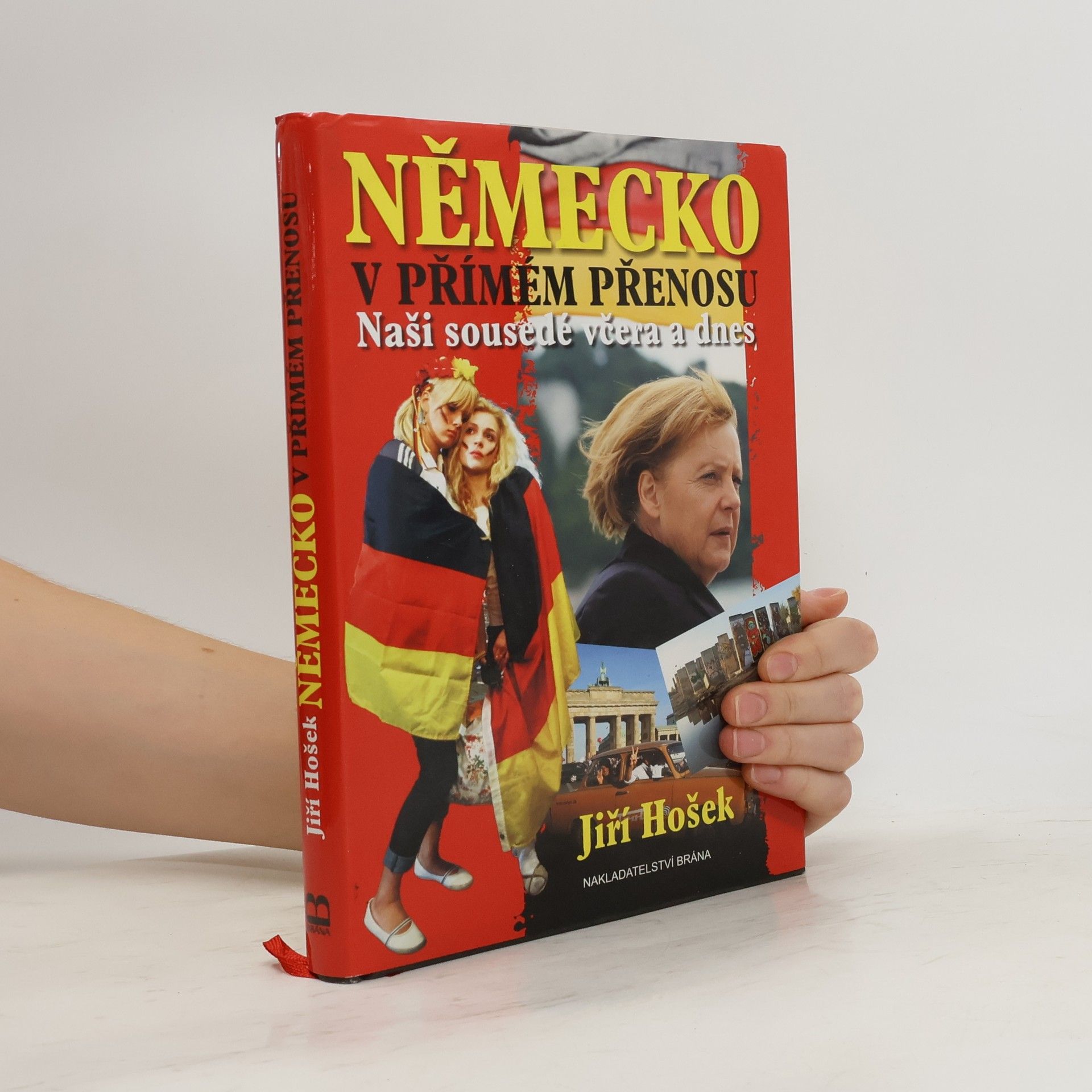 Jiří Hošek Německo v přímém přenosu. Naši sousedé včera a dnes