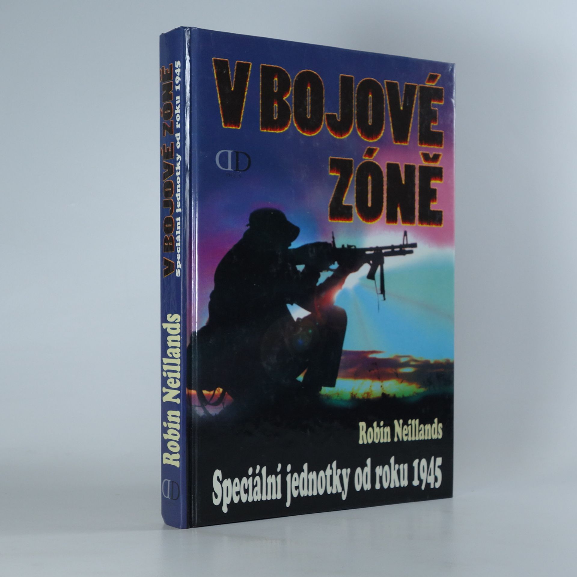 Robin Neillands V bojové zóně - Speciální jednotky od roku 1945
