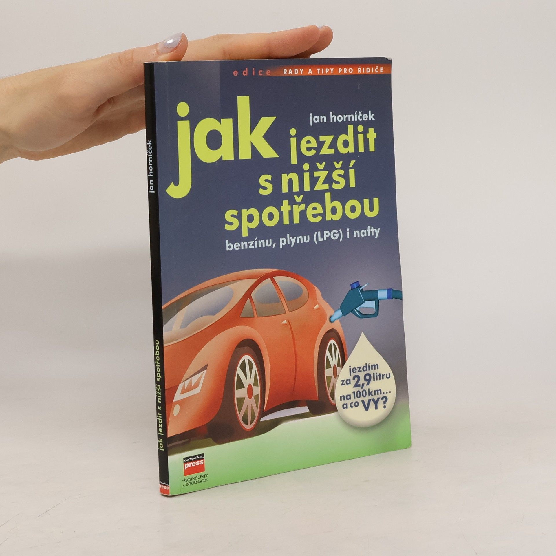 Jan Horníček Jak jezdit s nižší spotřebou benzínu, plynu (LPG), nafty